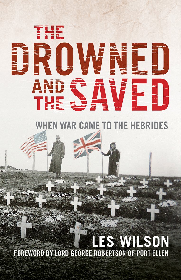 The Drowned and the Saved: When War Came to the Hebrides Memories