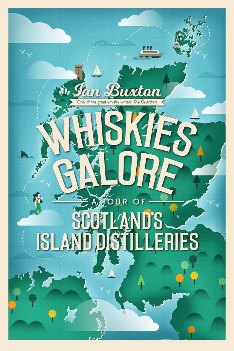 Whiskies Galore: A Personal Journey (of Sorts, and a Sort of a Journey) around Scotland's Island Distilleries Business, Finance & Career