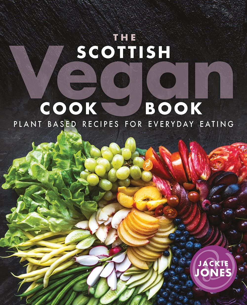 The Scottish Vegan Cookbook Leisure, Home & Garden