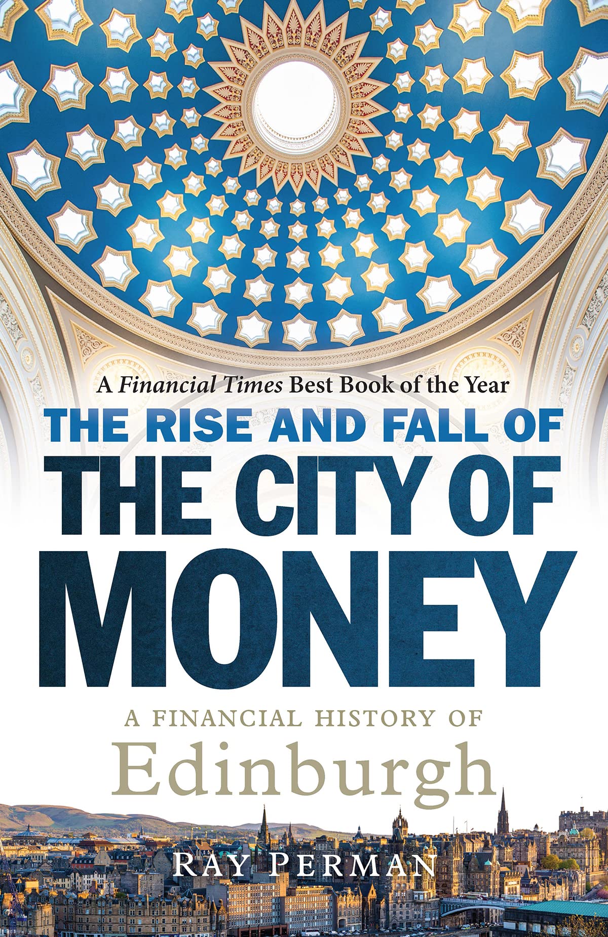 The Rise and Fall of the City of Money: A Financial History of Edinburgh Politics & Society Books
