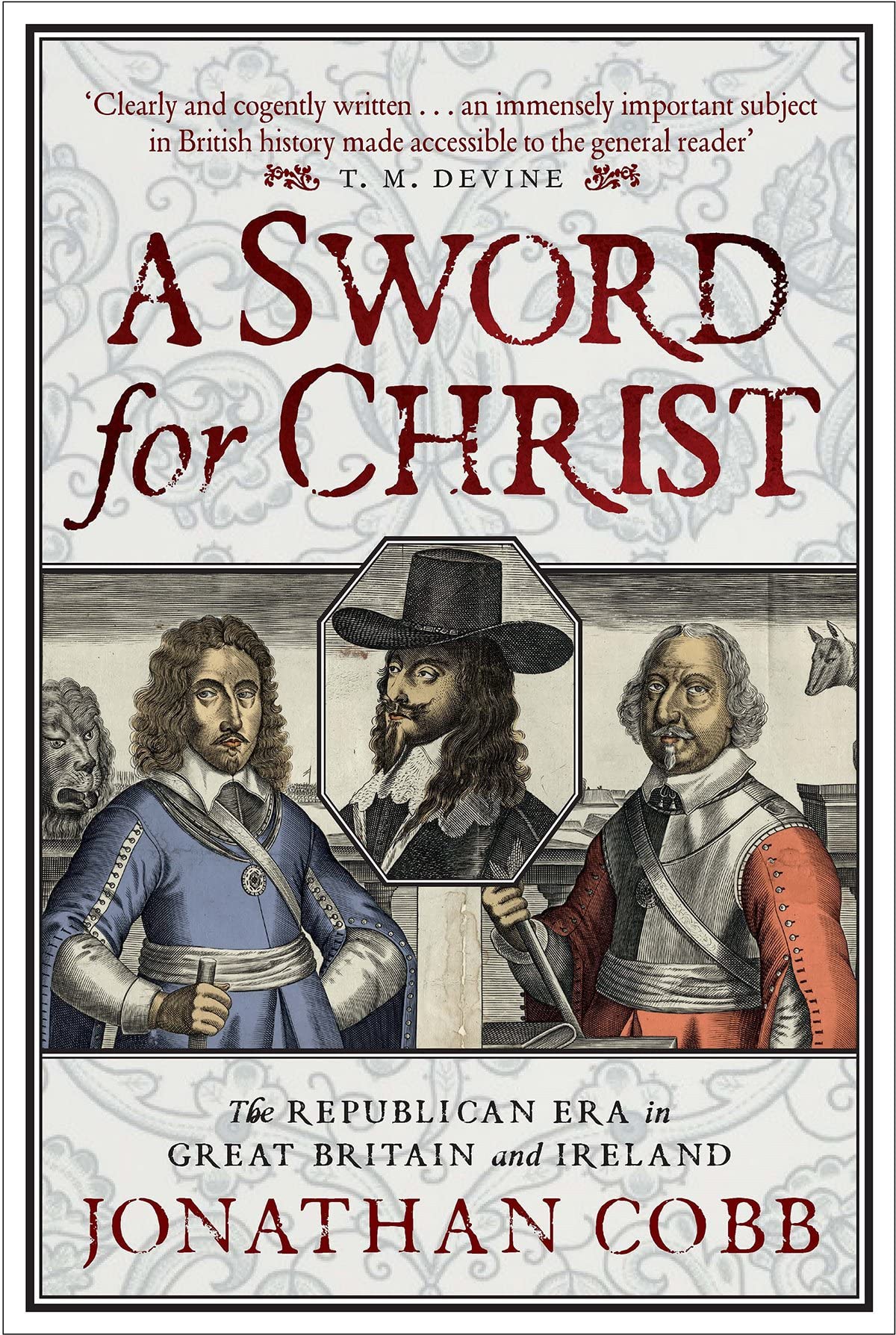 A Sword for Christ: The Republican Era in Great Britain and Ireland Politics & History