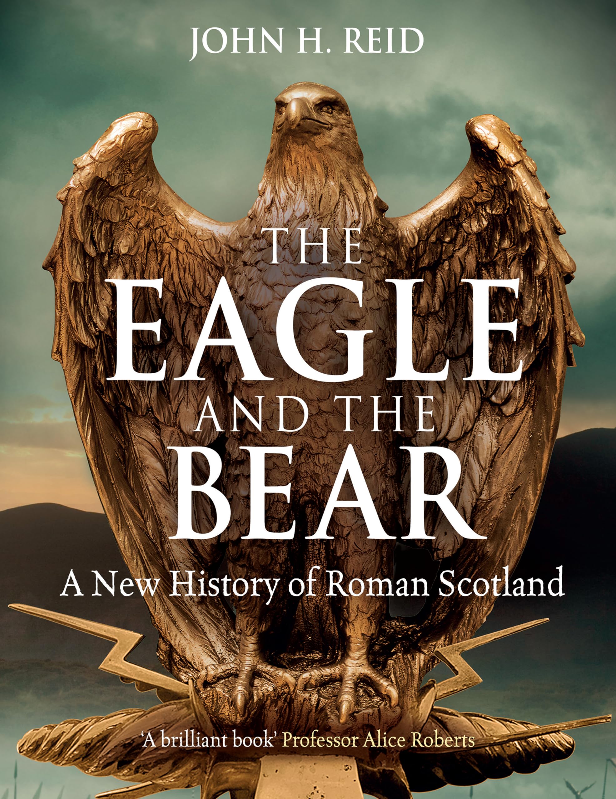 The Eagle and the Bear: A New History of Roman Scotland Social Sciences
