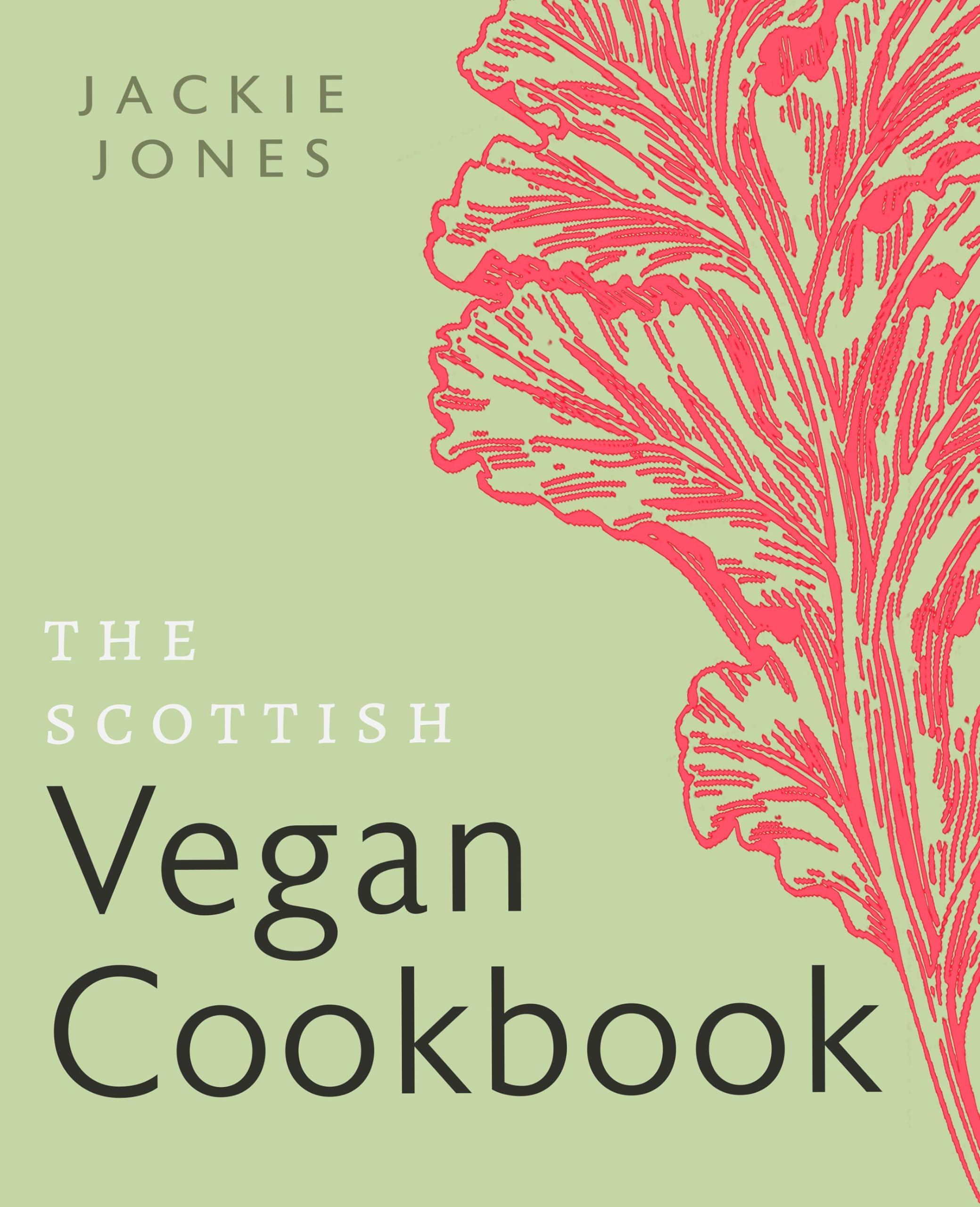 The Scottish Vegan Cookbook Leisure, Home & Garden