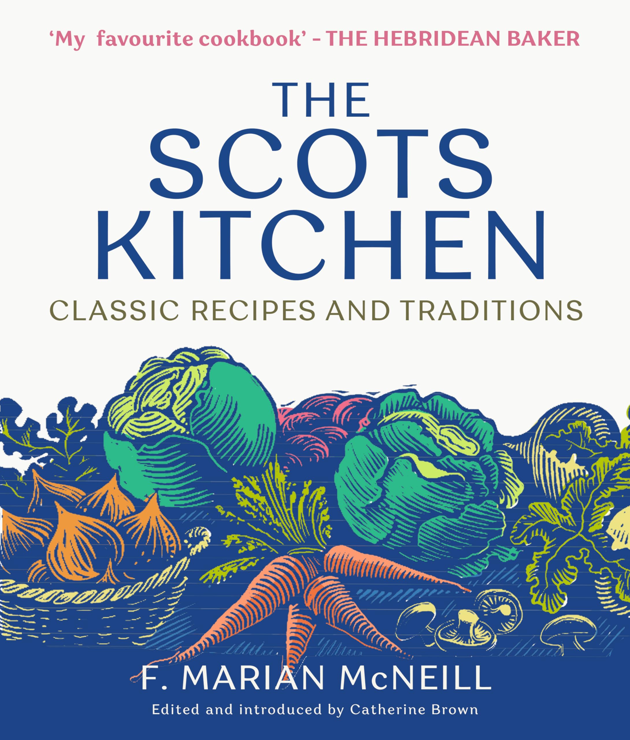 The Scots Kitchen: Classic Recipes and Traditions Leisure, Home & Garden