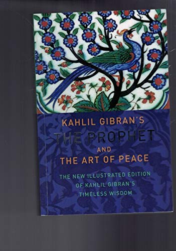 Kahlil Gibran's the Prophet : and the Art of Peace Books