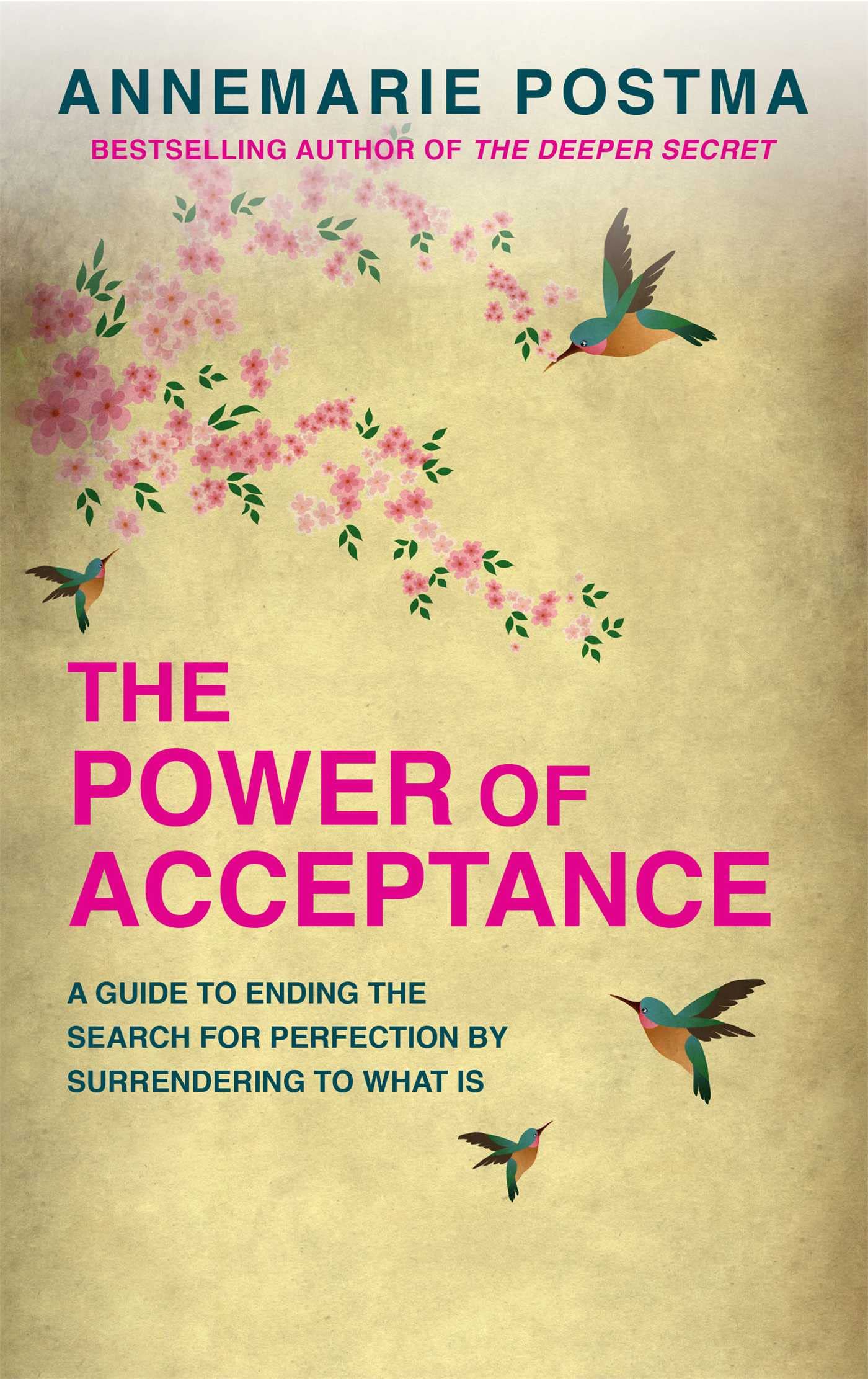 The Power of Acceptance: End the Eternal Search for Happiness by Surrendering to What Is book