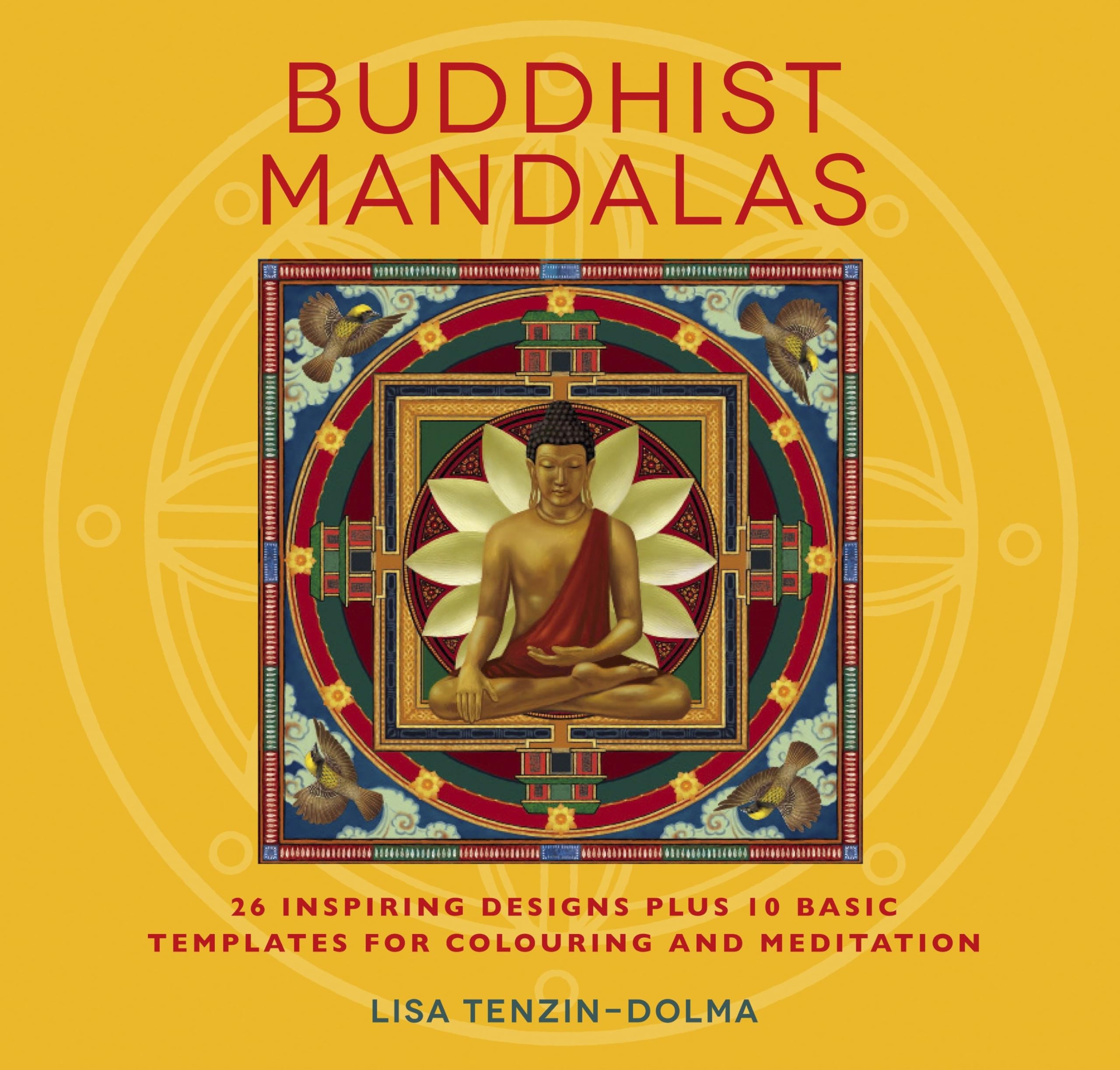 Buddhist Mandalas: 26 Inspiring Designs for Colouring and Meditation book