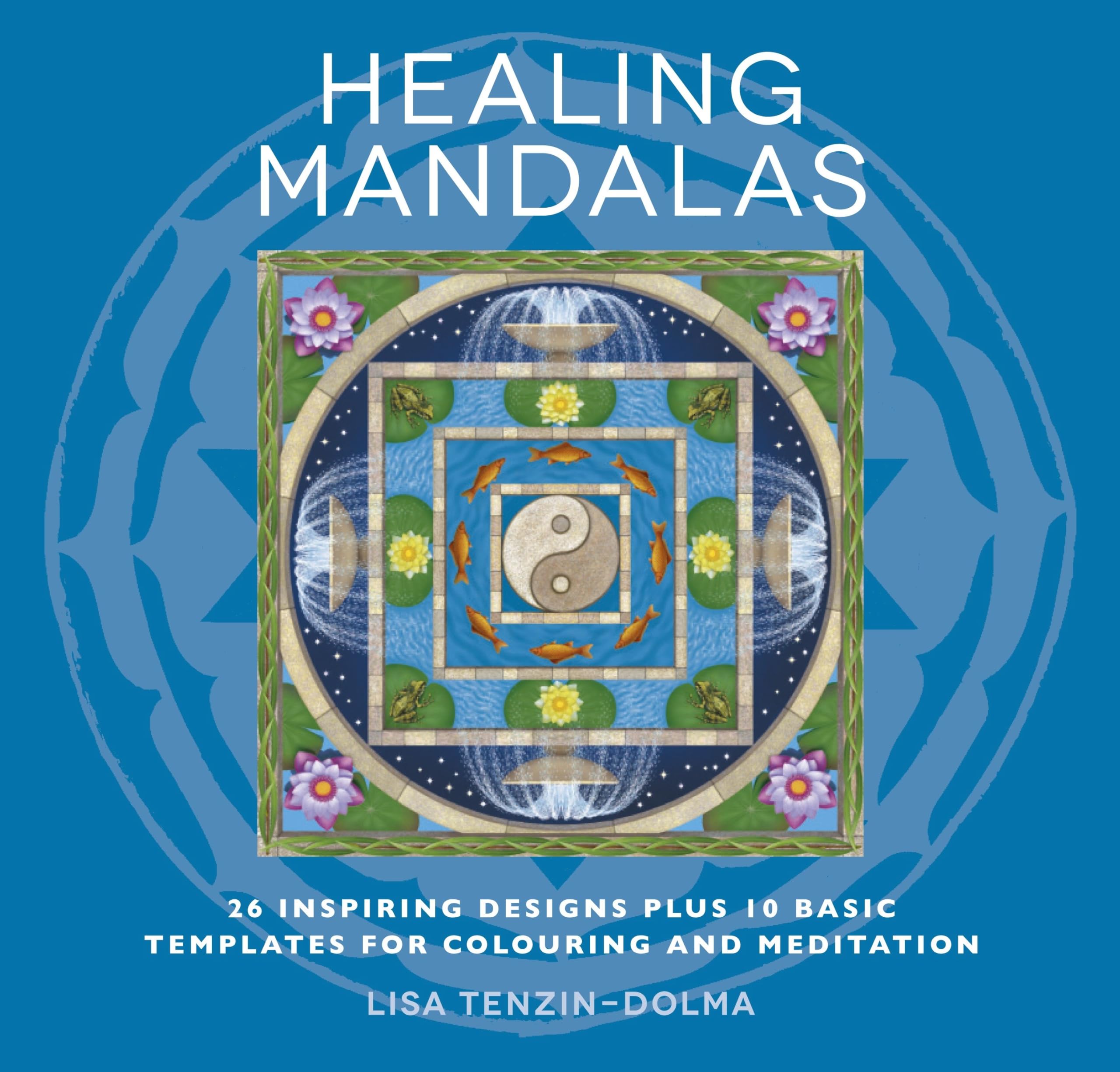 Healing Mandalas: 32 Inspiring Designs for Colouring and Meditation book