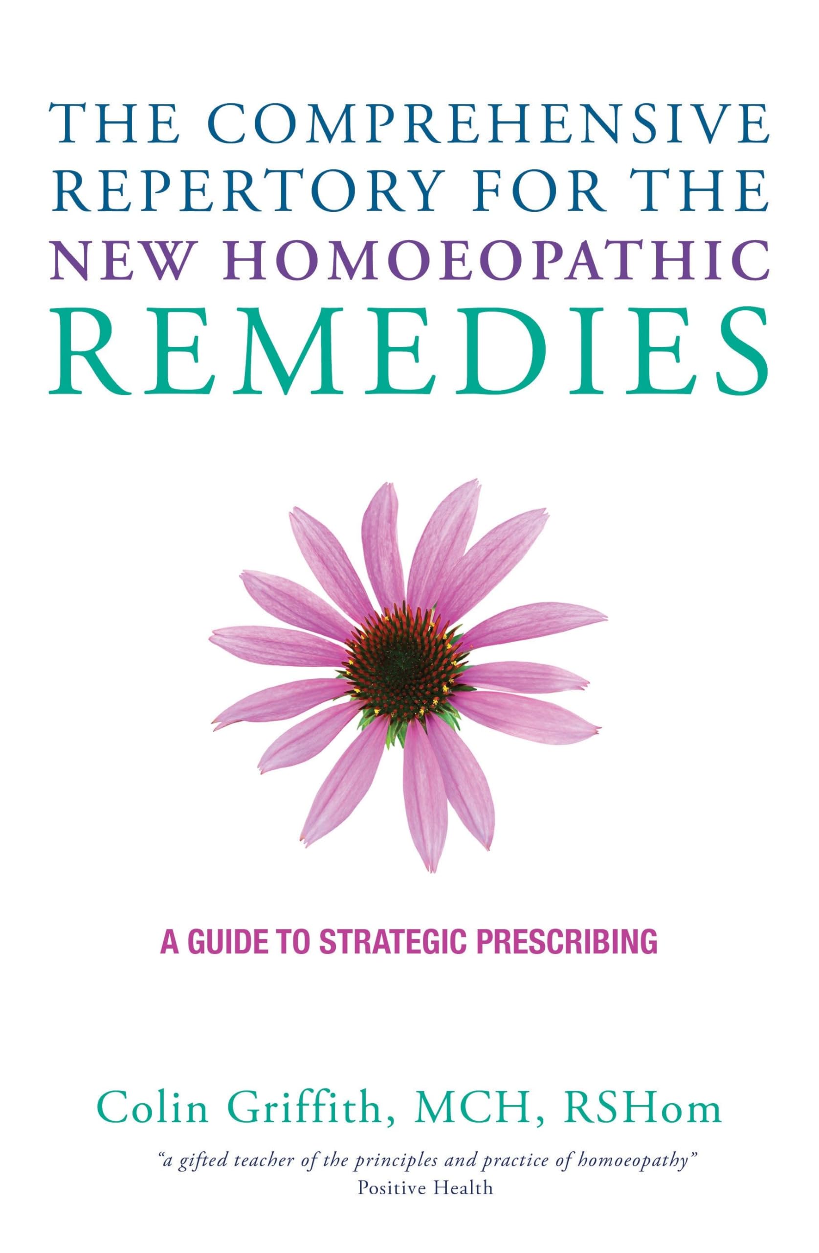The Comprehensive Repertory for the New Homeopathic Remedies: A Guide to Strategic Prescribing book