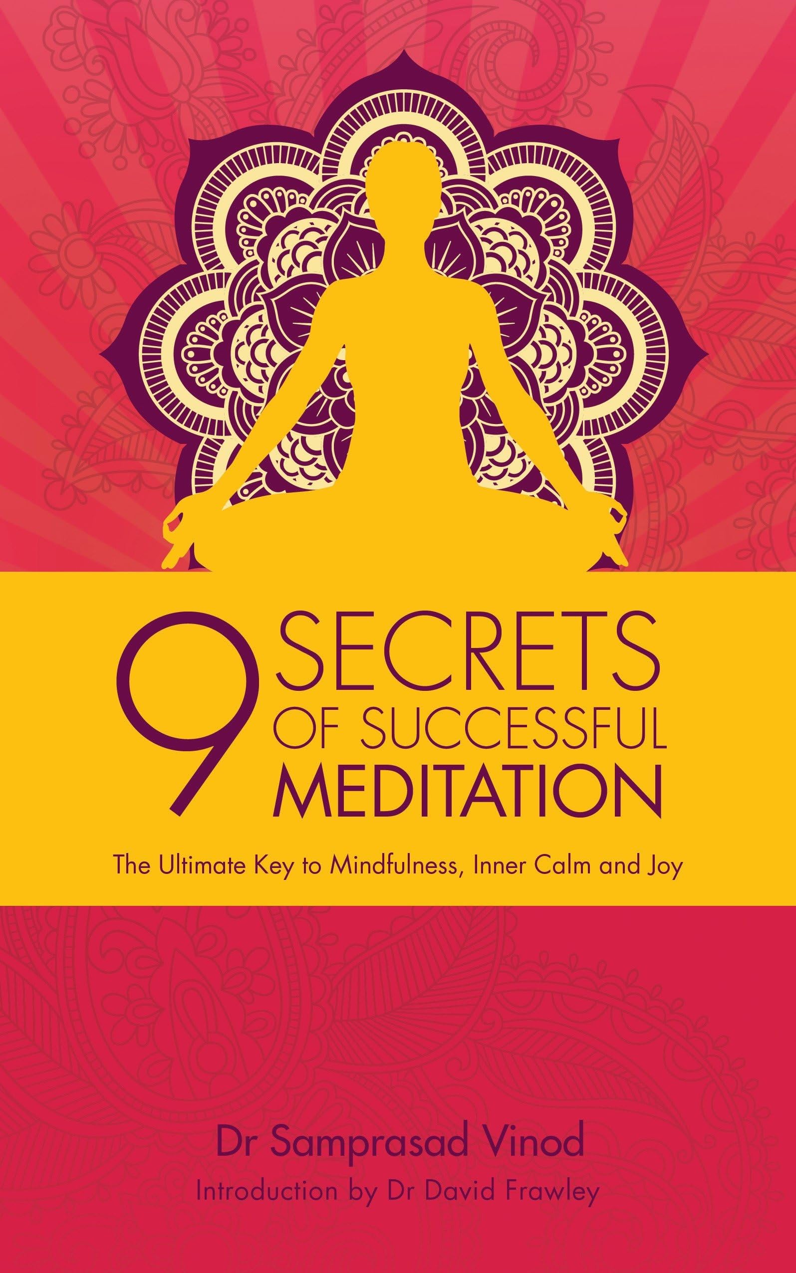 9 Secrets of Successful Meditation: The Ultimate Key to Mindfulness, Inner Calm & Joy Social Sciences
