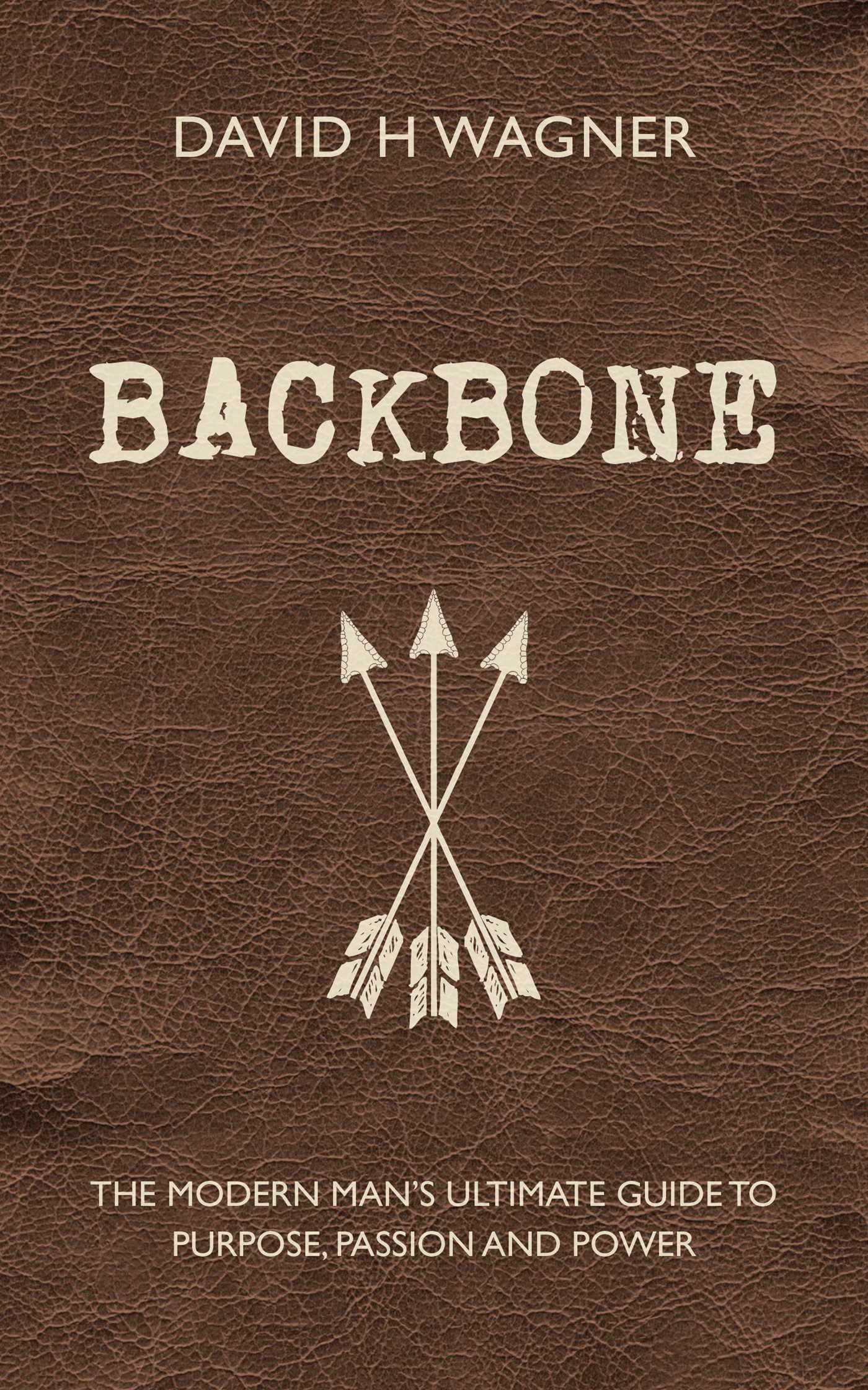 Backbone: The Modern Man's Ultimate Guide to Purpose, Passion and Power book
