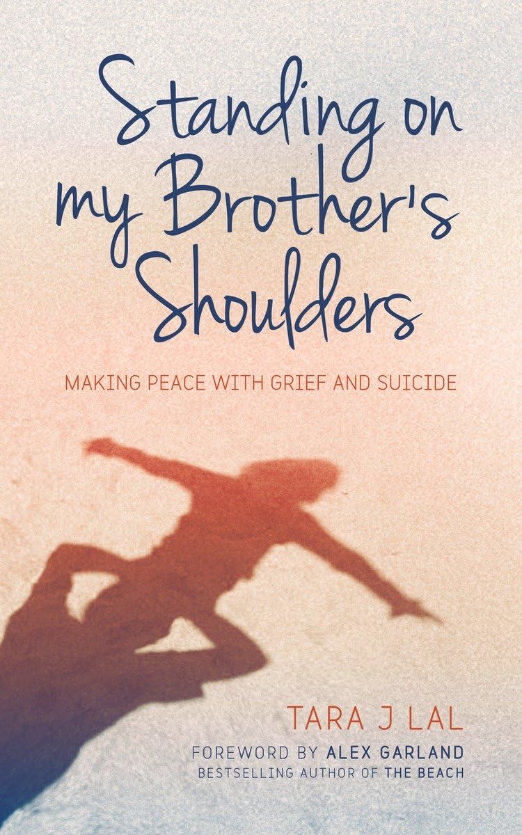 Standing on My Brother's Shoulders: Making Peace with Grief and Suicide - A True Story Medicine