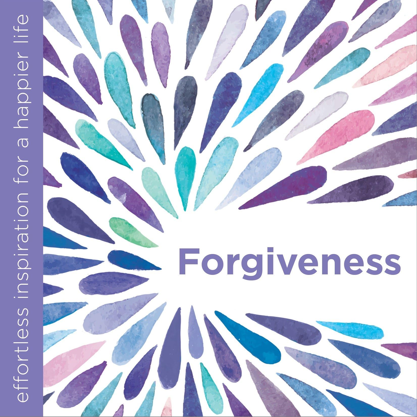 Forgiveness: Effortless Inspiration for a Happier Life book