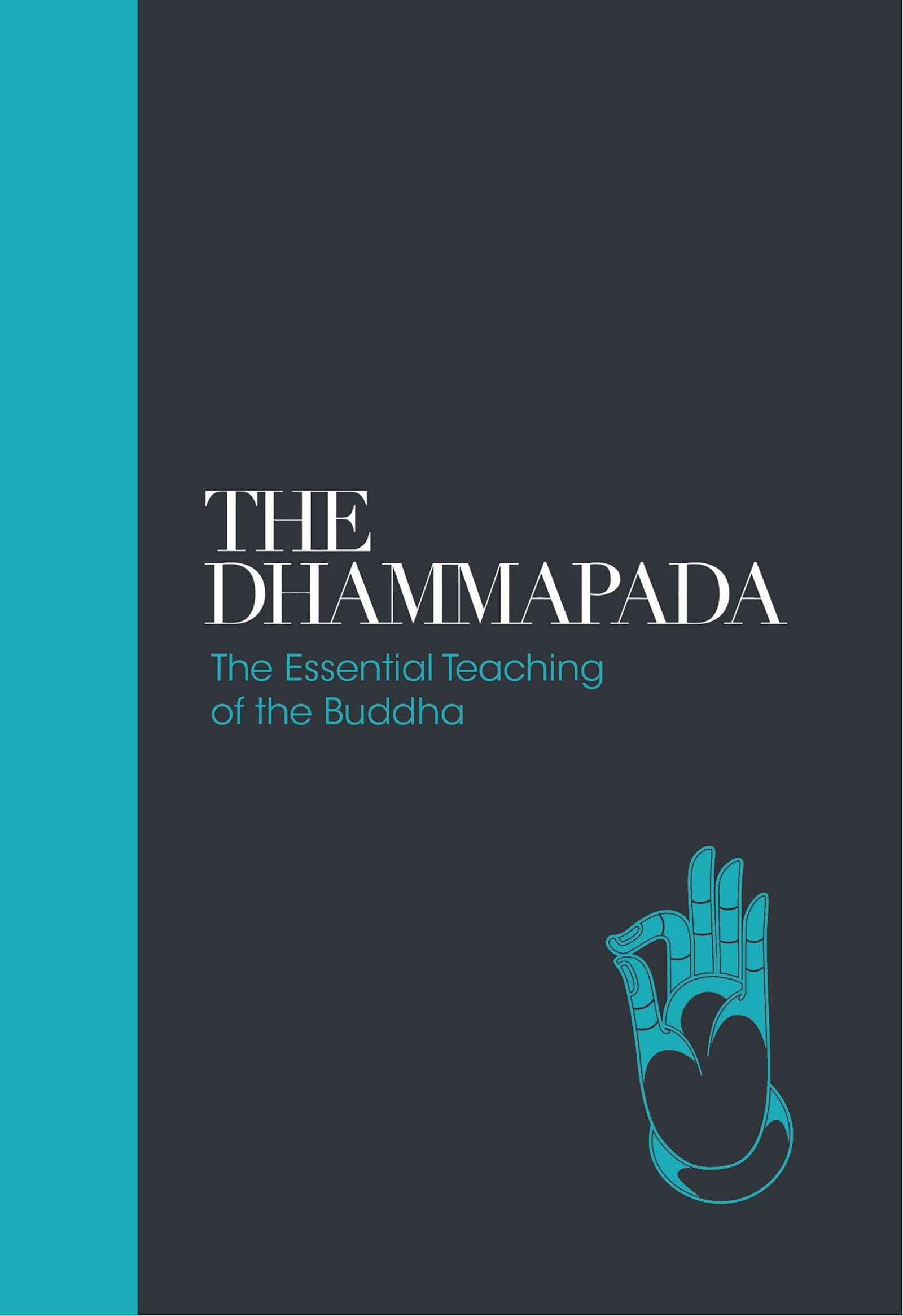 The Dhammapada: The Essential Teachings of the Buddha (Sacred Texts, Band 1) Philosophy