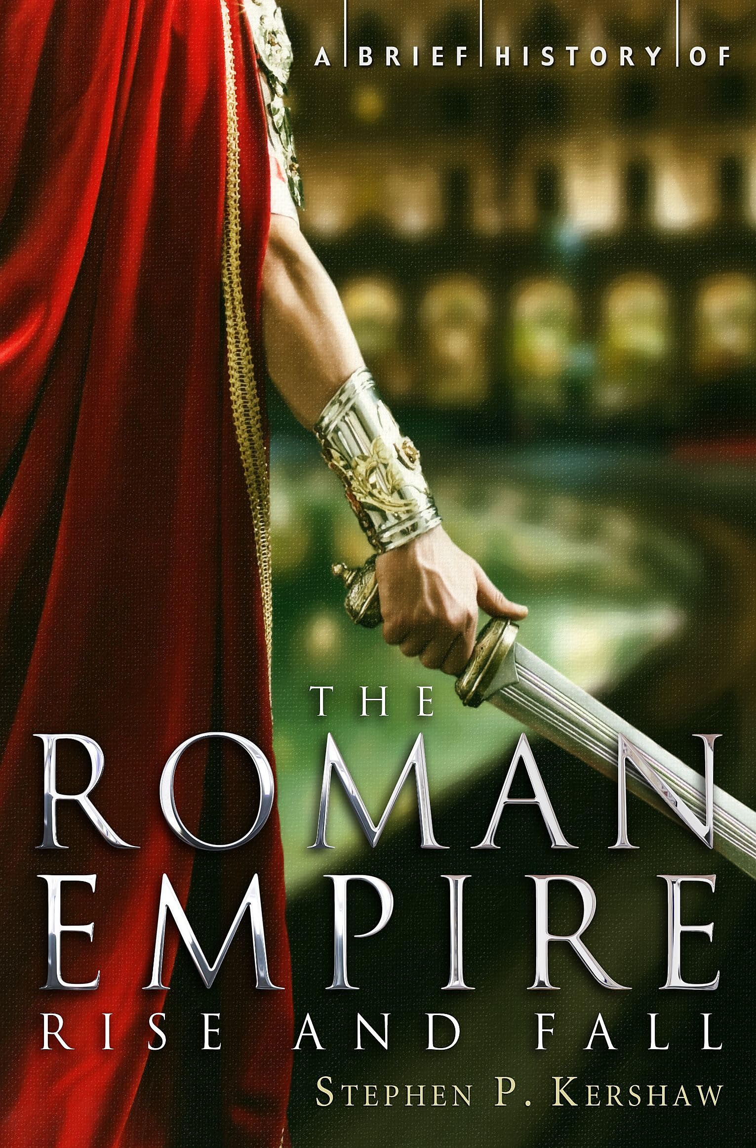 A Brief History of the Roman Empire Social Sciences
