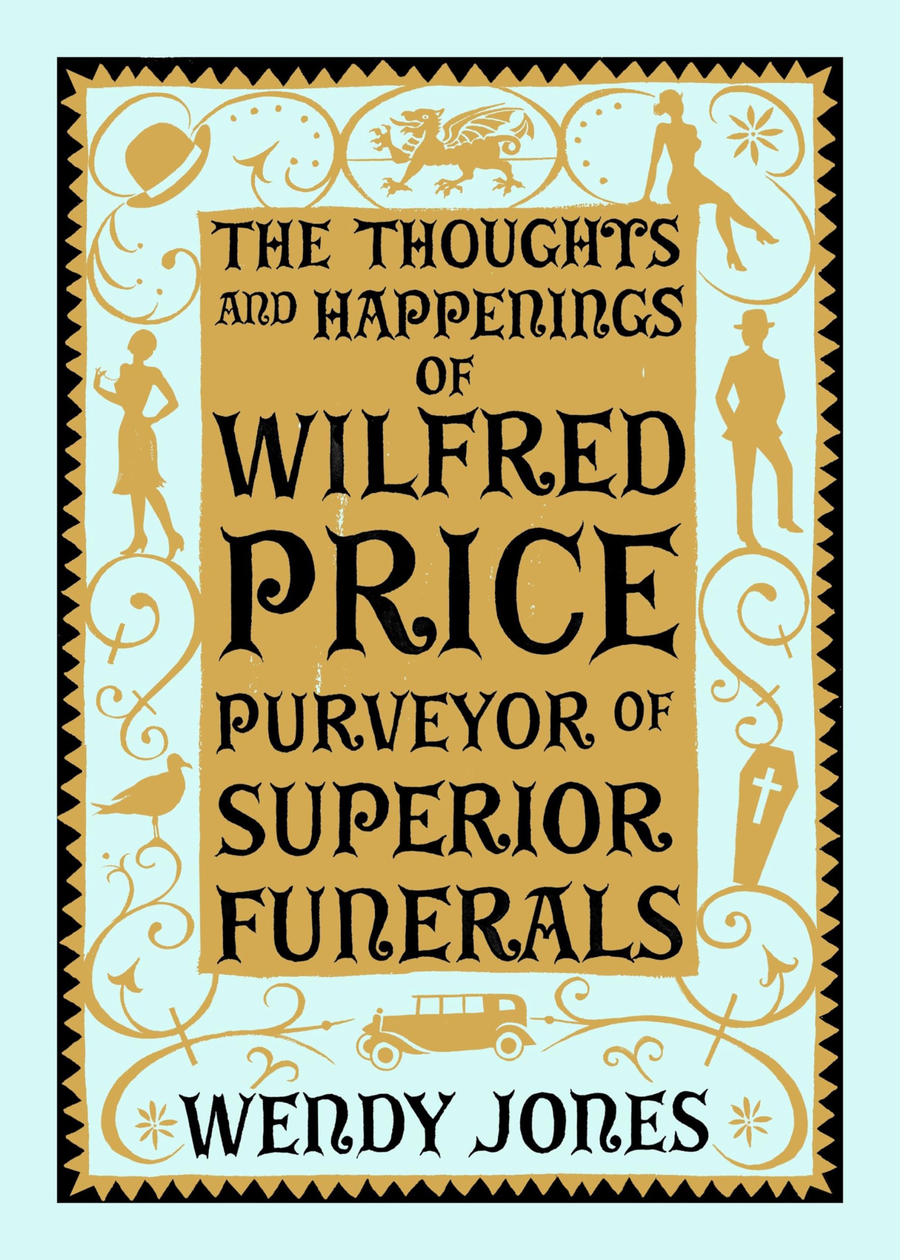 The Thoughts & Happenings of Wilfred Price, Purveyor of Superior Funerals book