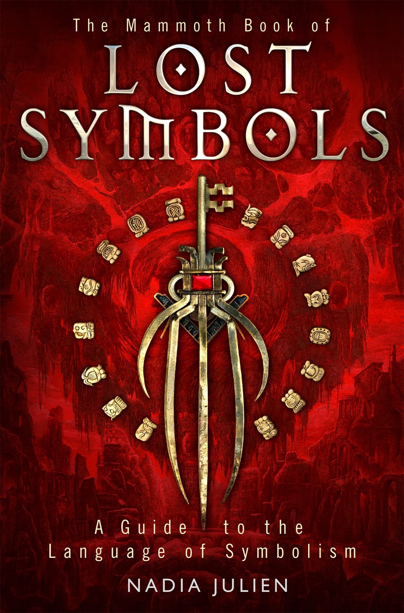 The Mammoth Book of Lost Symbols: A Dictionary of the Hidden Language of Symbolism (Mammoth Books) Contemporary literature Books