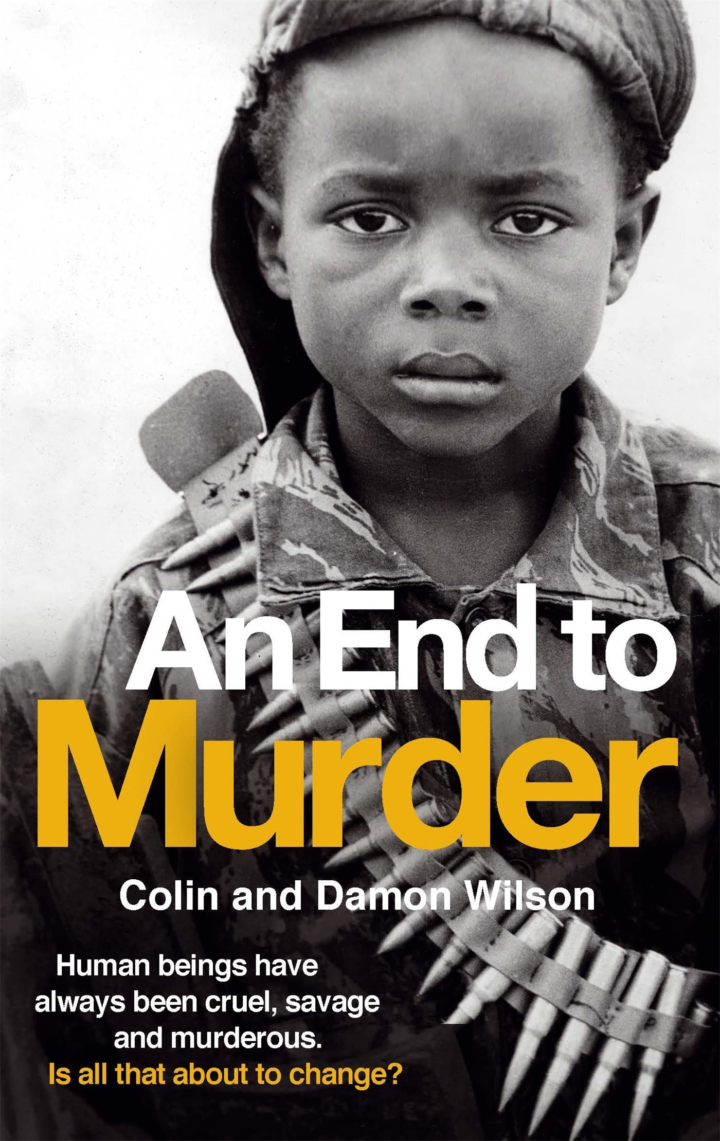 An End To Murder: Human beings have always been cruel, savage and murderous. Is all that about to change? Social Sciences
