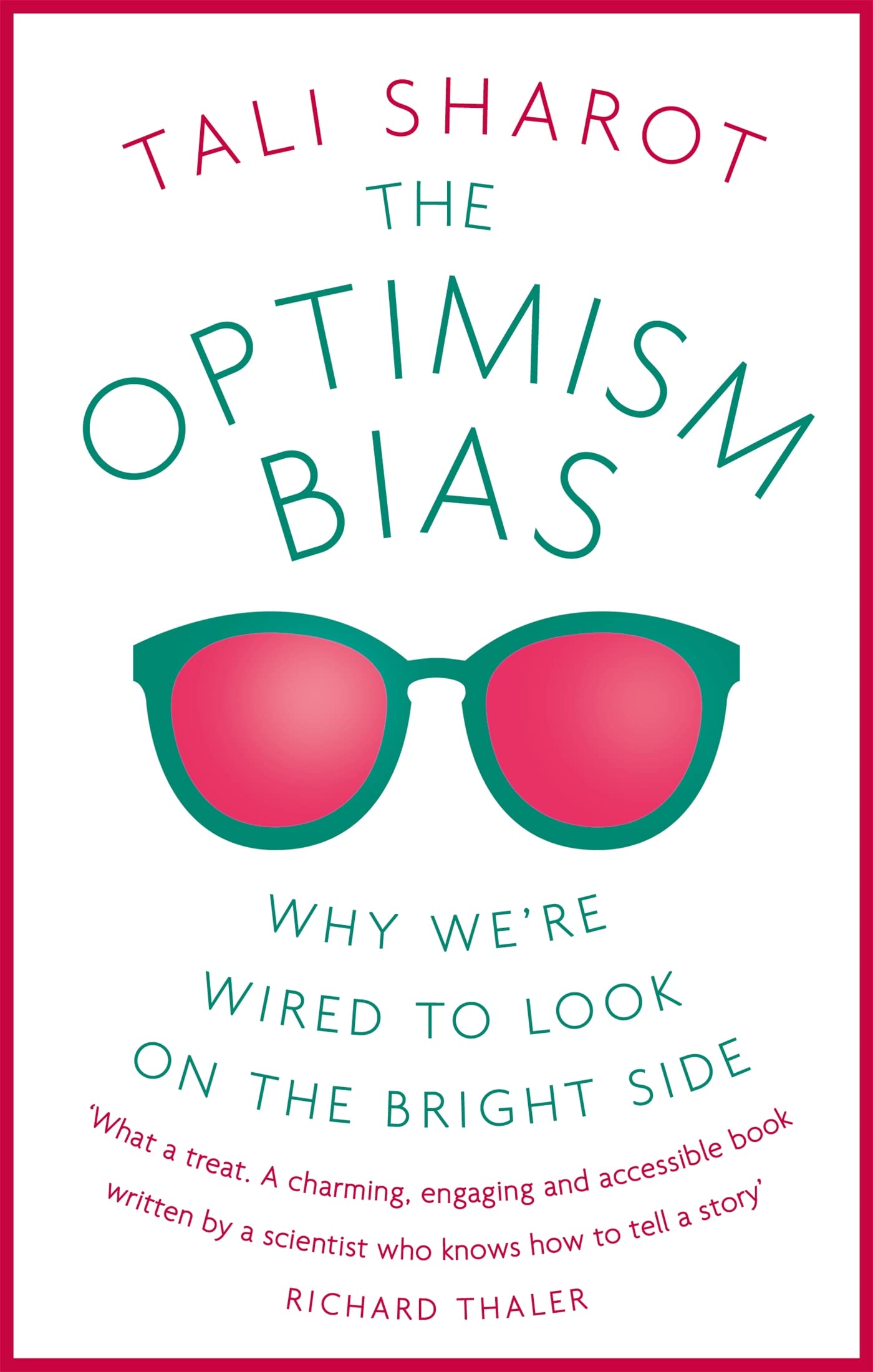 The Optimism Bias: Why we're wired to look on the bright side Reference Books
