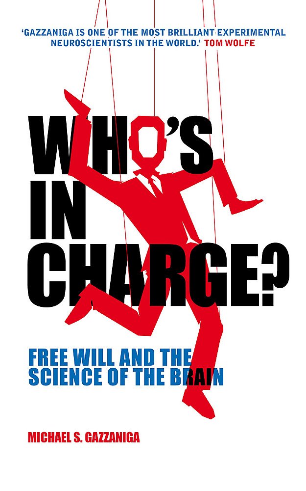 Who's in Charge?: Free Will and the Science of the Brain Business, Finance & Career