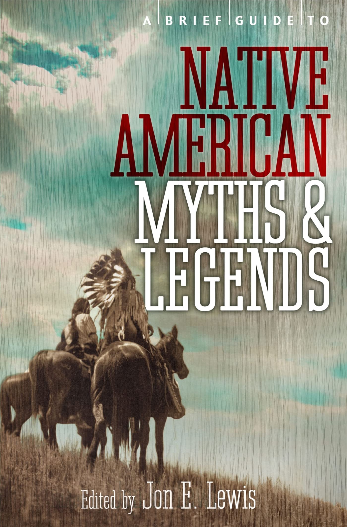 A Brief Guide to Native American Myths and Legends Books