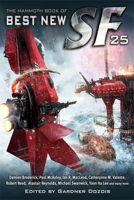 The Mammoth Book of Best New SF.Vol.25 (Mammoth Books) Fantasy & Sci-Fi