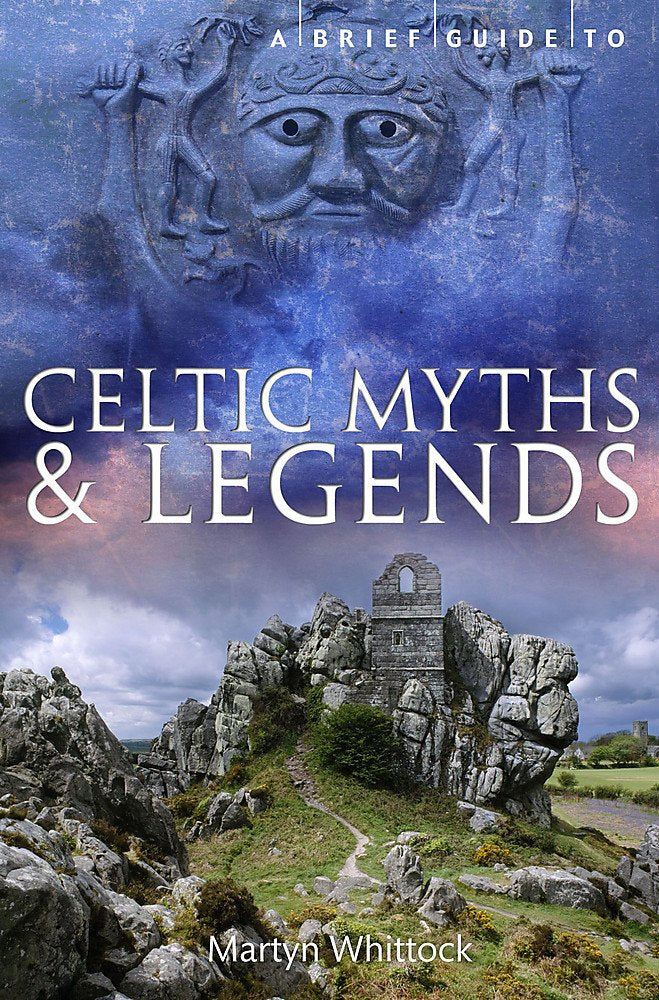 A Brief Guide to Celtic Myths and Legends (Brief Histories) Books