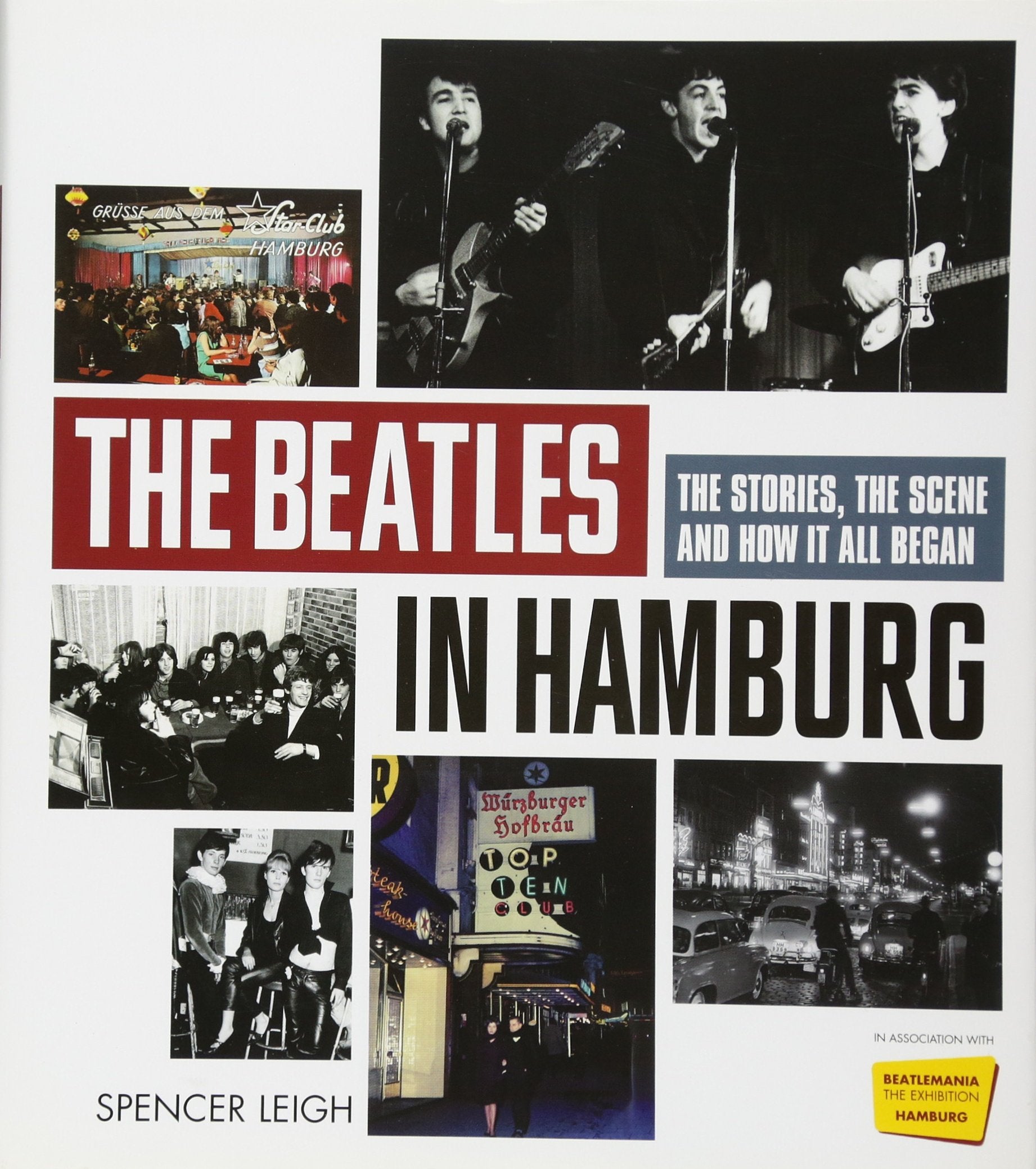 Beatles in Hamburg: The Stories the Scene and How it All Began Arts & Music