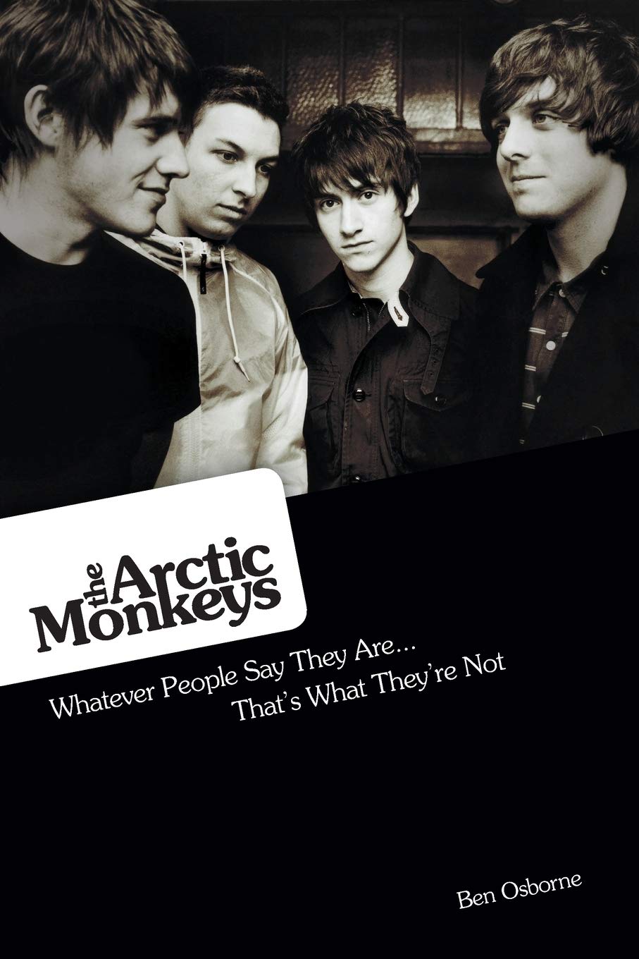 The Arctic Monkeys: What People Say They Are... That's What They're Not Pop culture