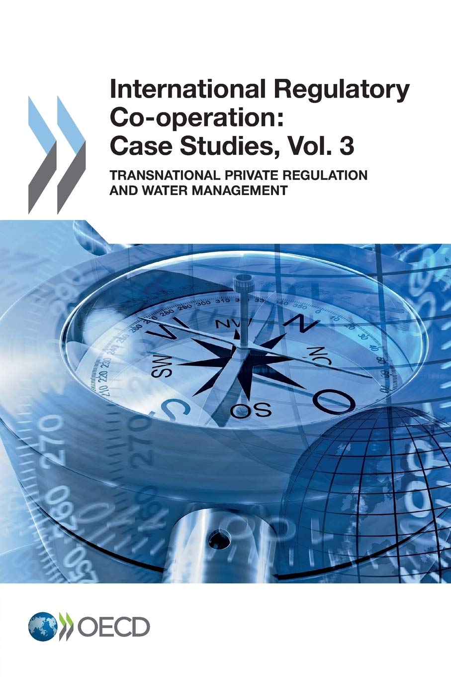 International Regulatory Co-Operation: Case Studies: Transnational Private Regulation and Water Management: Case Studies, Vol. 3 (OECD Report Series) Law