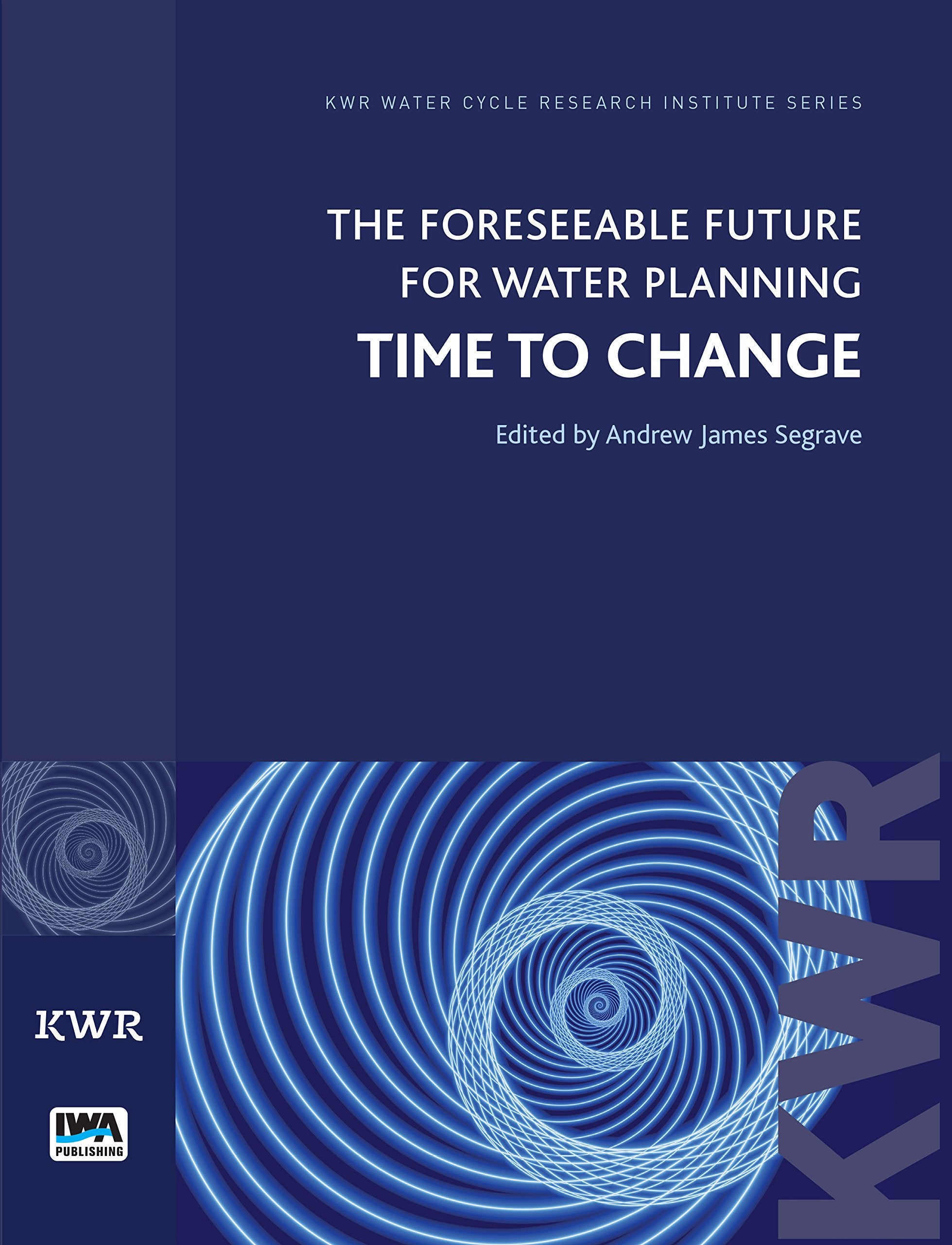 The Foreseeable Future for Water Planning: Time to Change (Kwr Watercycle Research Institute Series) Mathematics