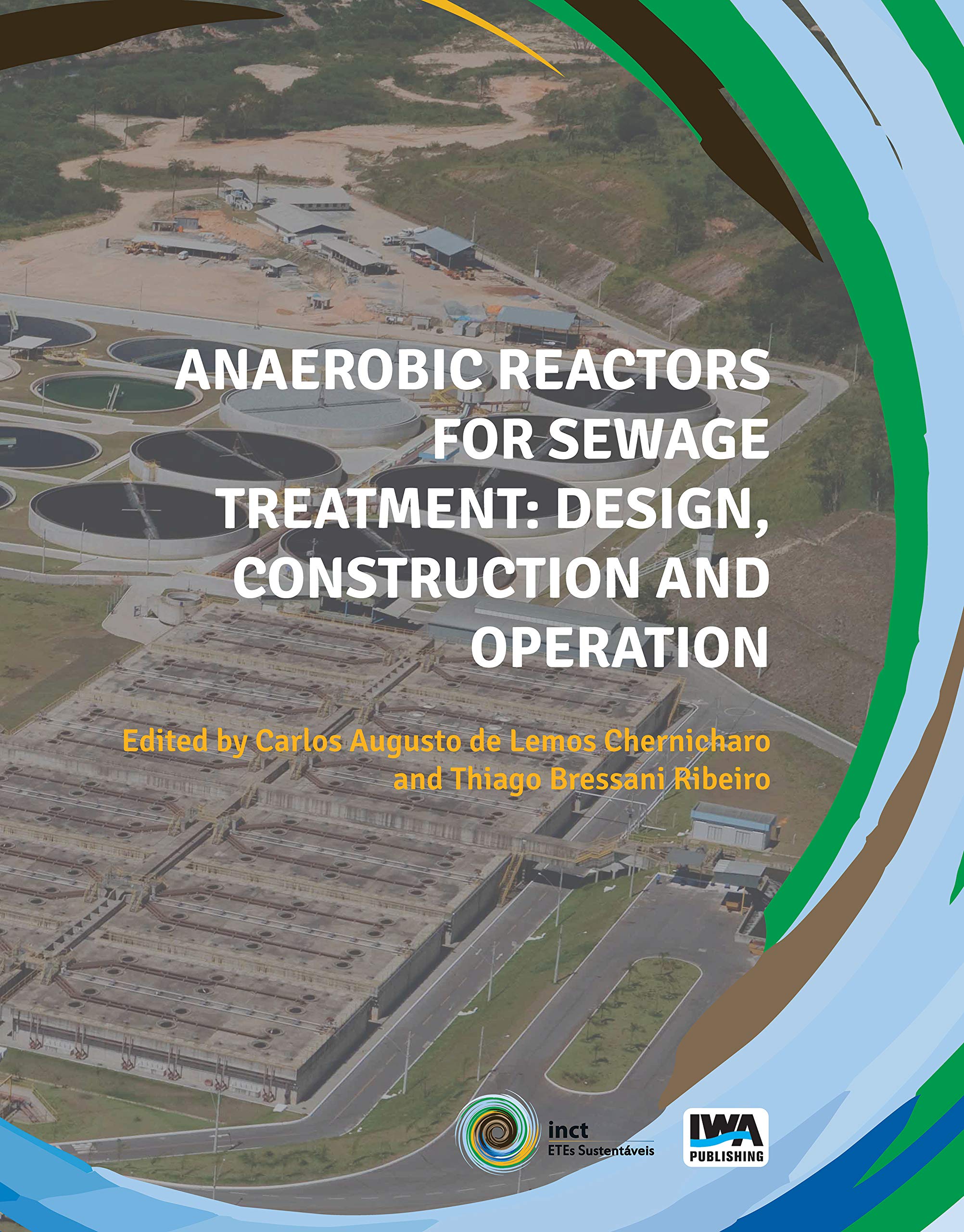 Anaerobic Reactors for Sewage Treatment: Design, Construction and Operation Business & Technology