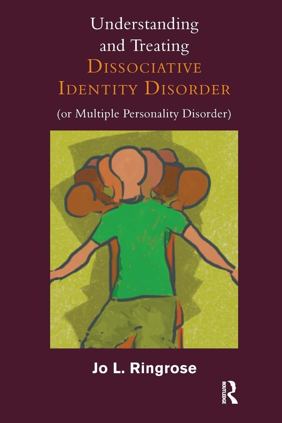 Understanding and Treating Dissociative Identity Disorder (or Multiple Personality Disorder) book
