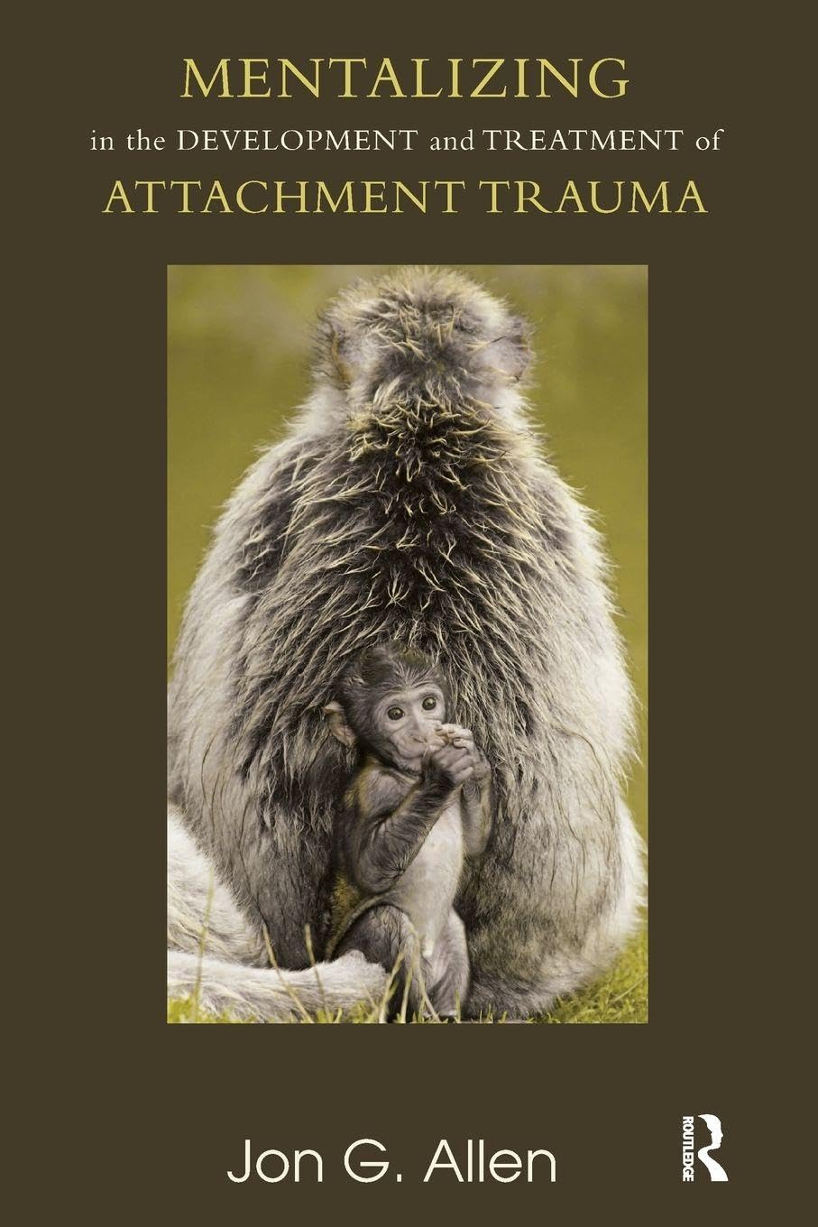 Mentalizing in the Development and Treatment of Attachment Trauma Medicine