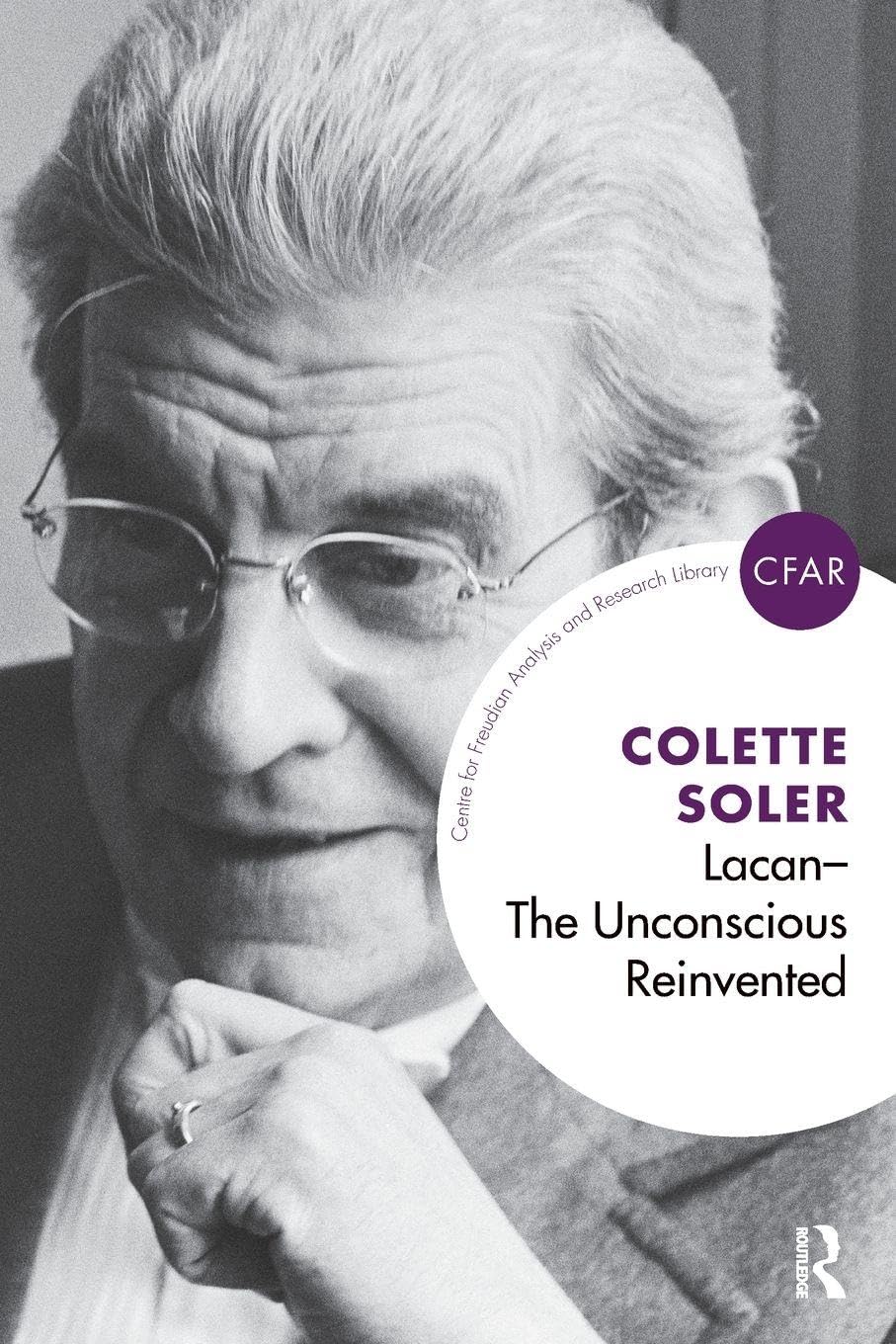 Lacan - The Unconscious Reinvented (Centre for Freudian Analysis and Research Library) Medicine