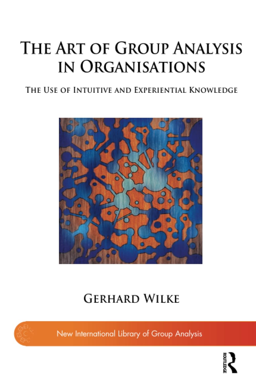 The Art of Group Analysis in Organisations book