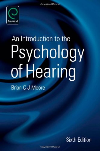 An Introduction to the Psychology of Hearing: Sixth Edition Natural Sciences
