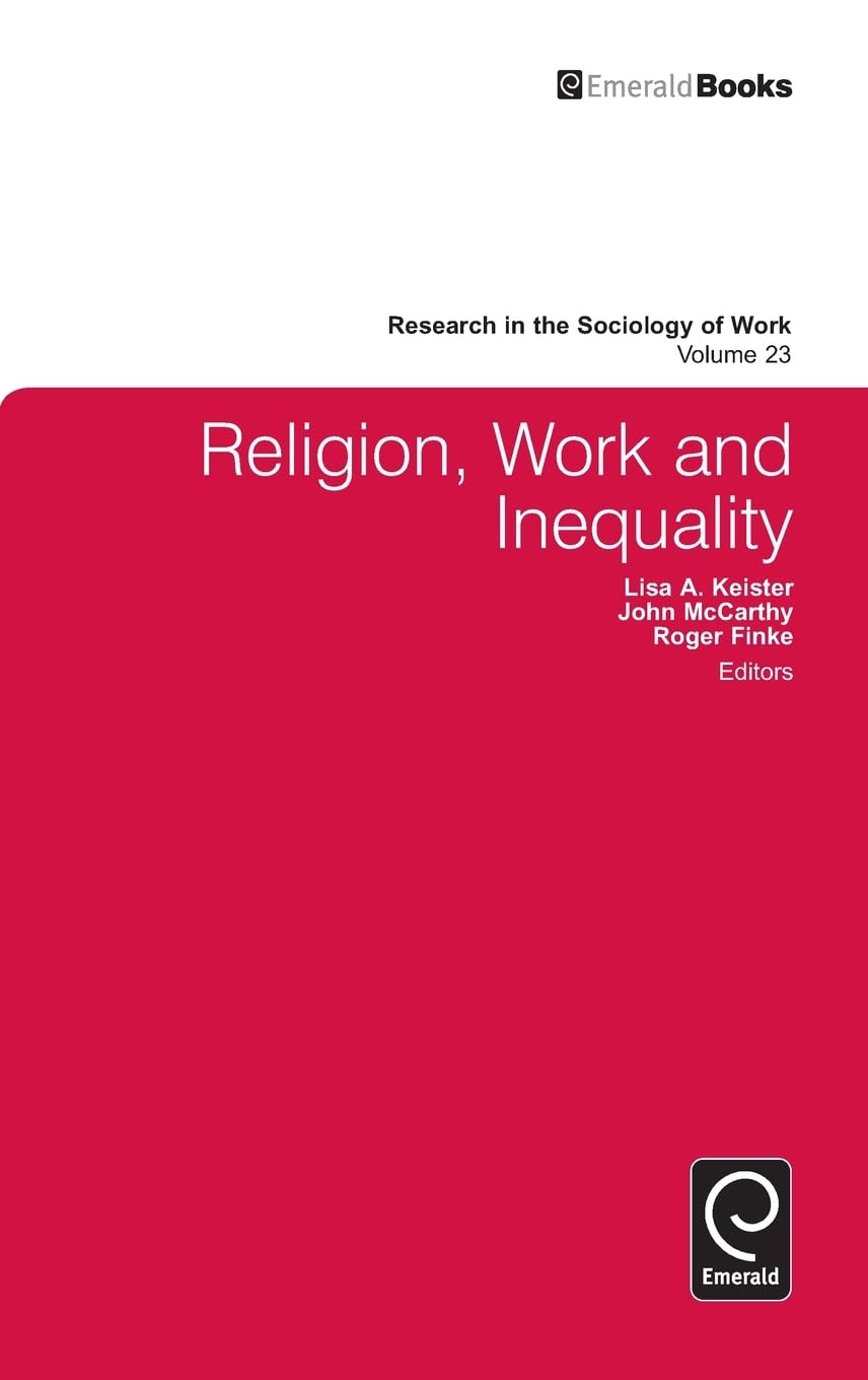 Religion, Work, and Inequality (Research in the Sociology of Work, 23, Band 23) Law