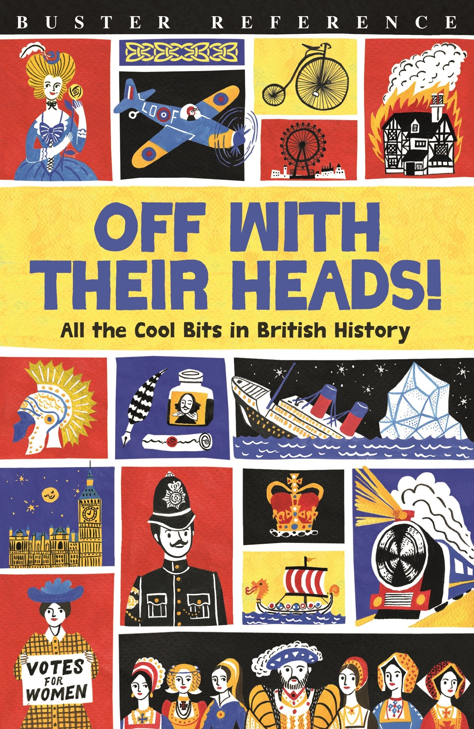 Off With Their Heads!: All the Cool Bits in British History (Buster Reference) Politics & History