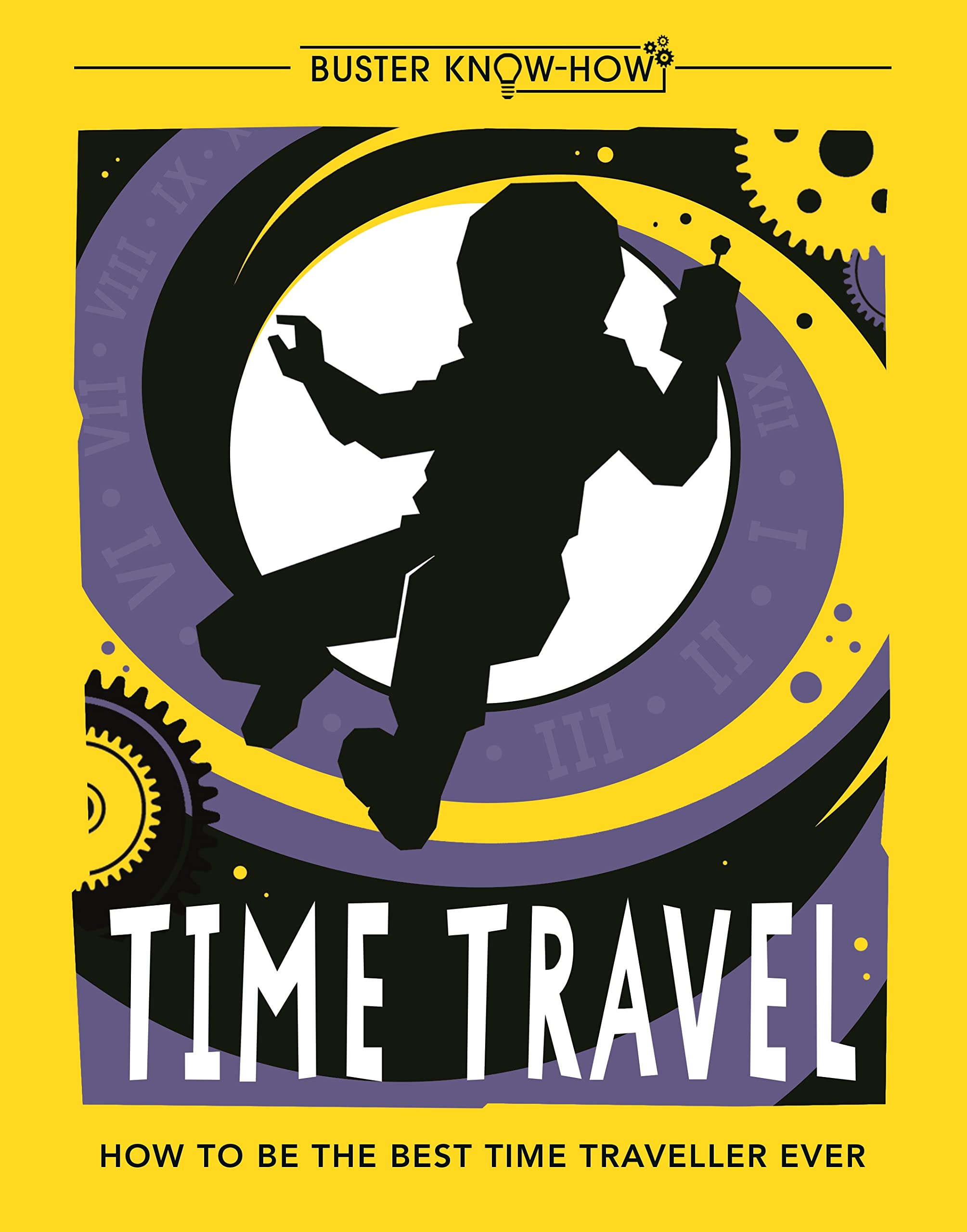 Time Travel: How to Be the Best Time Traveller Ever Non-fiction