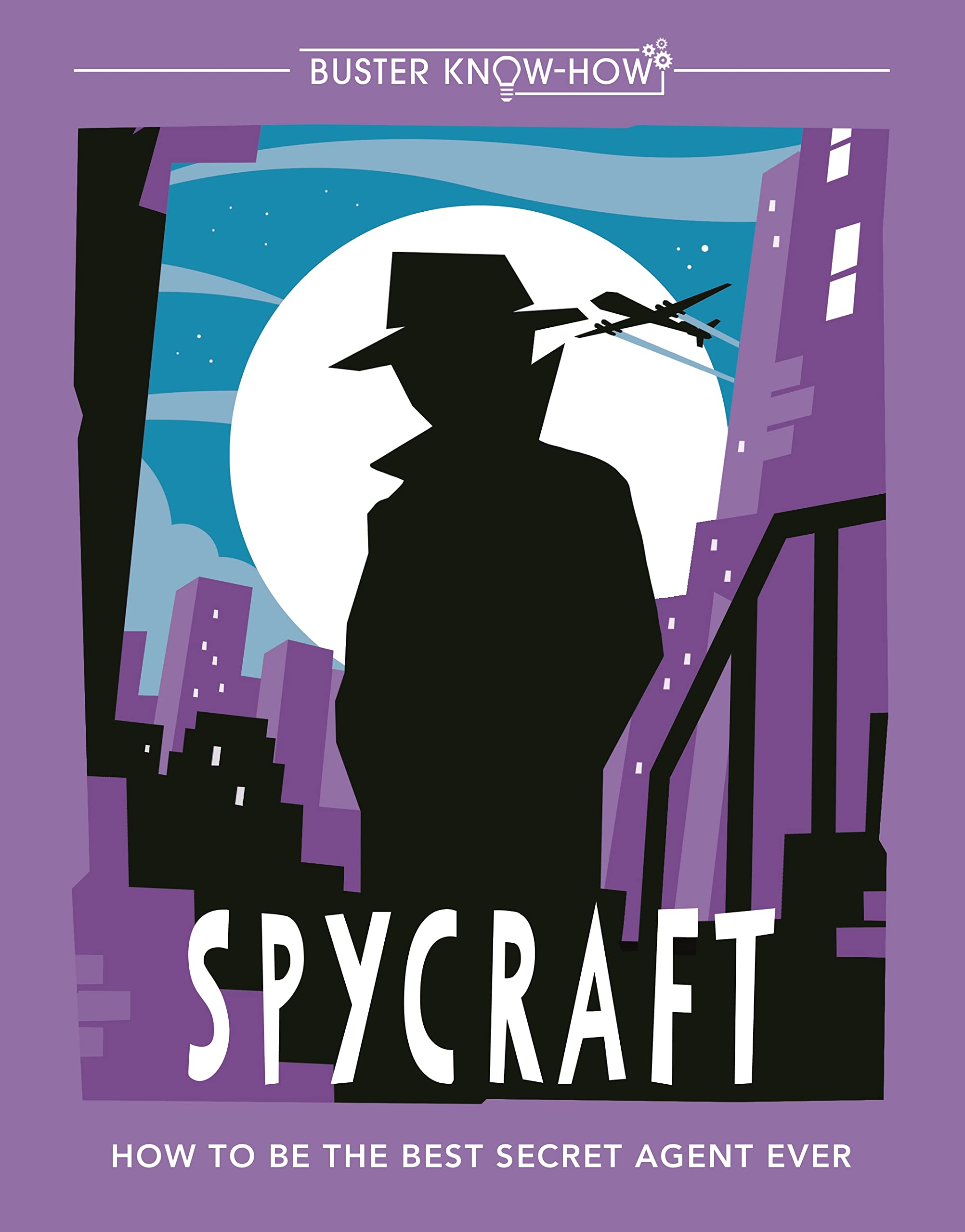 Spycraft: How to be the best secret agent ever: 1 (Buster Know-How) Non-fiction