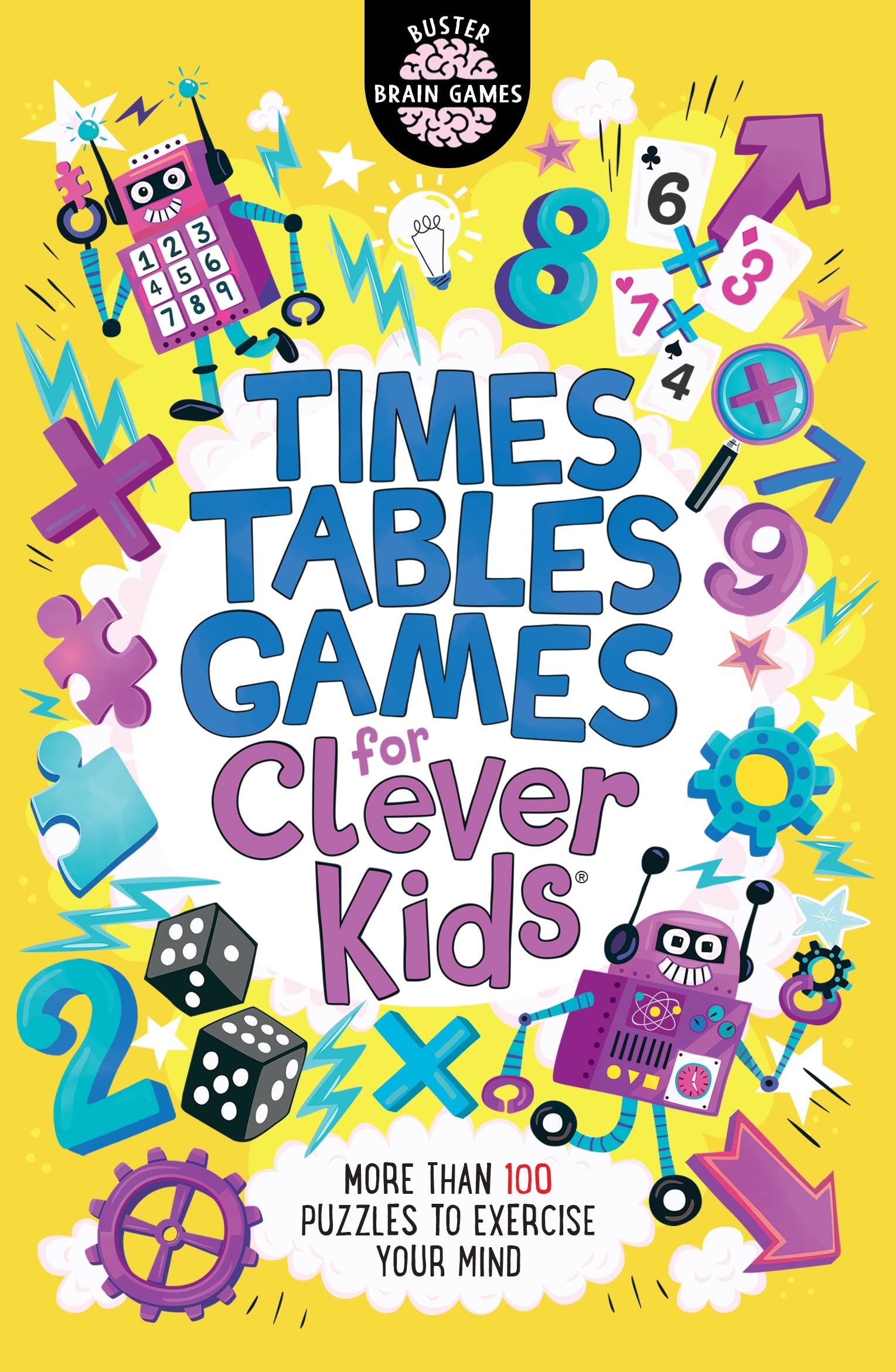 Times Tables Games for Clever Kids®: More Than 100 Puzzles to Exercise Your Mind (Buster Brain Games) Computer Science