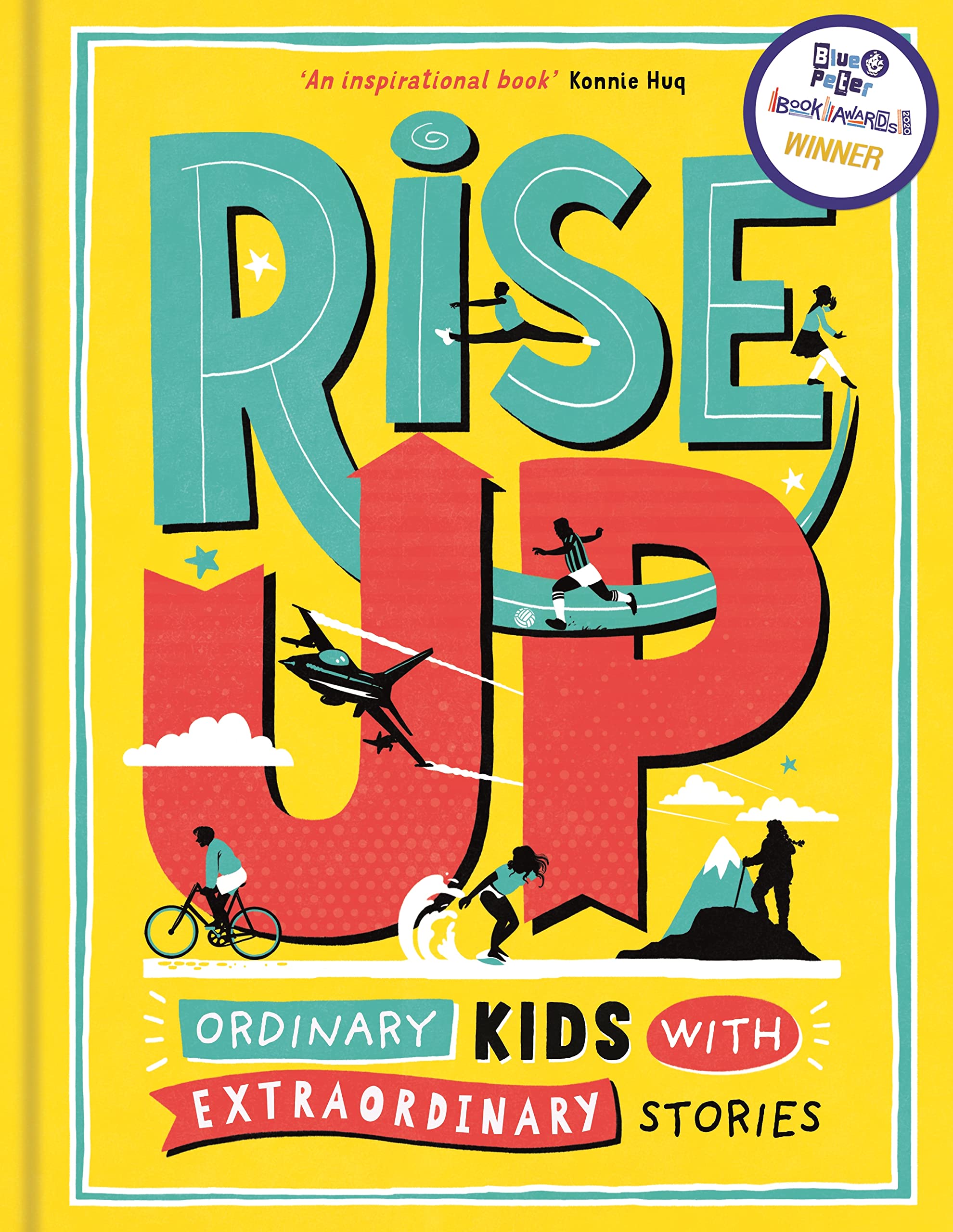 Rise Up: Ordinary Kids with Extraordinary Stories (Winner of the Blue Peter Book Award 2020) Non-fiction