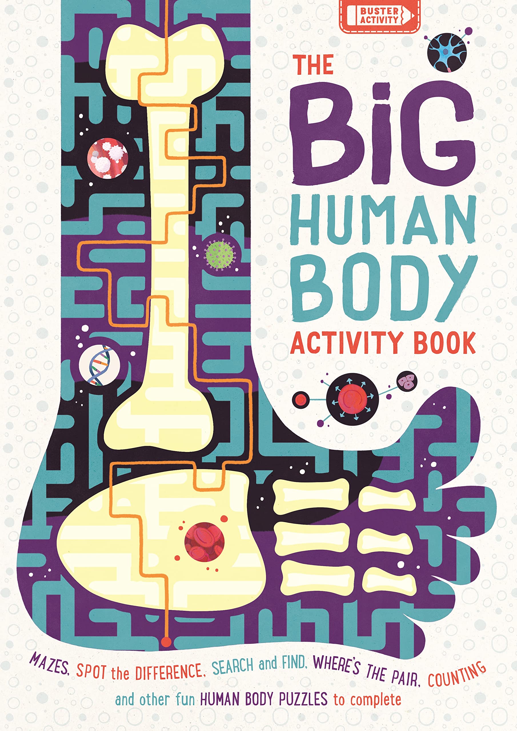 The Big Human Body Activity Book: Fun, Fact-filled Biology Puzzles for Kids to Complete: 1 (Big Buster Activity) book