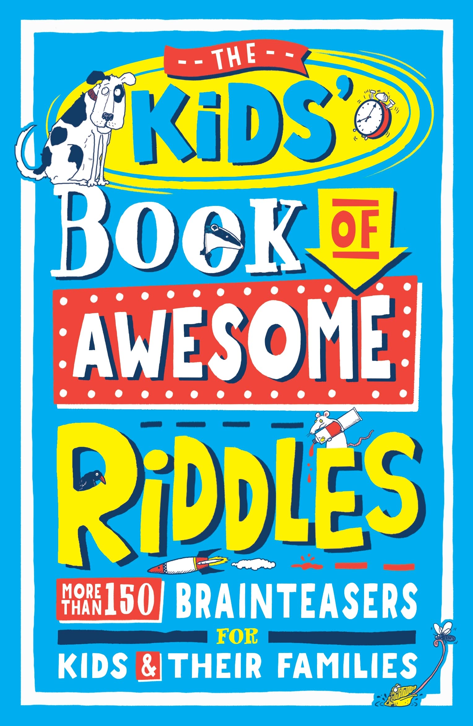 The Kids' Book of Awesome Riddles: More than 150 brain teasers for kids & their families Parents & Children