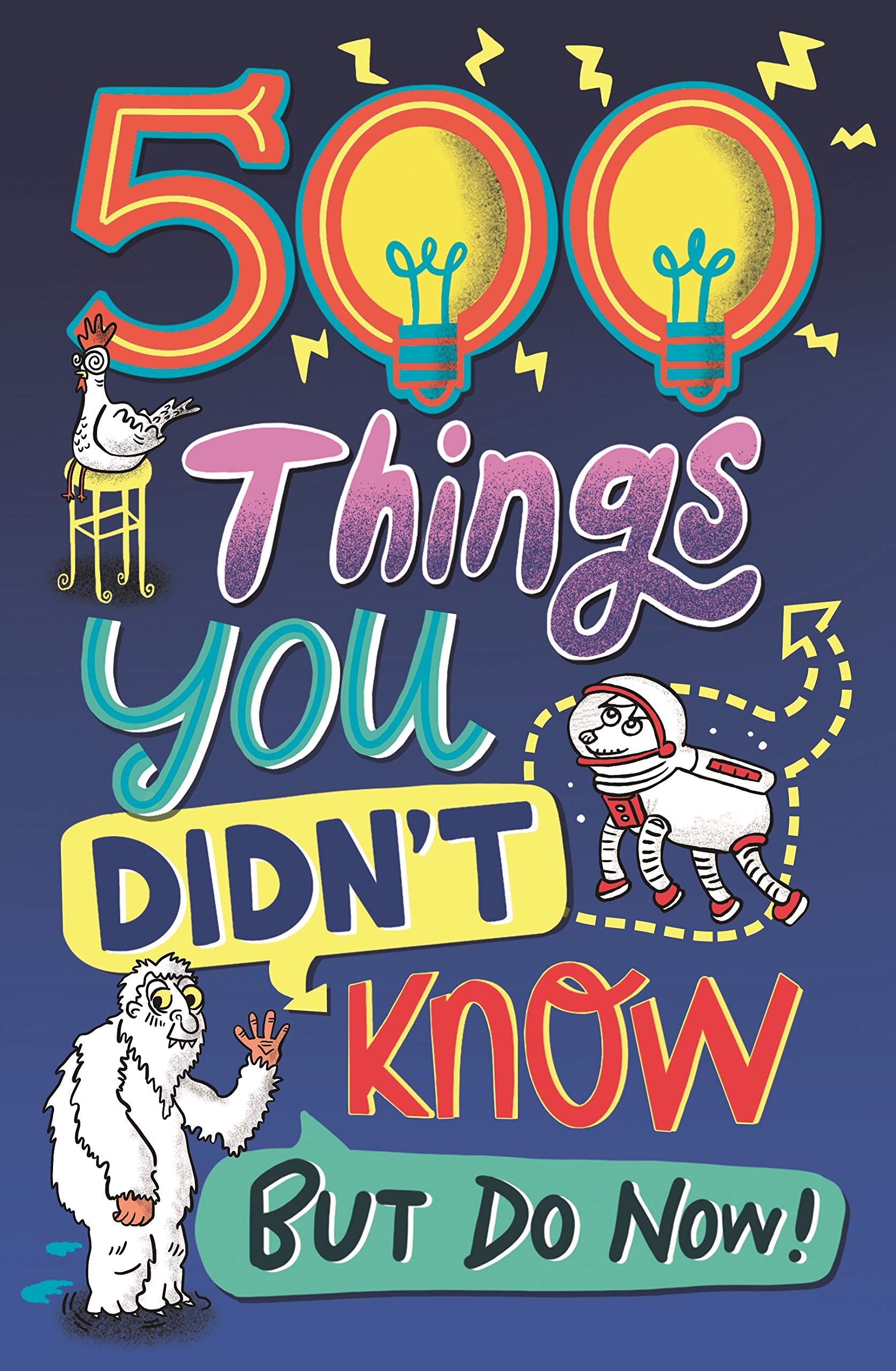500 Things You Didn't Know: ... But Do Now!: 1 Leisure & Fun