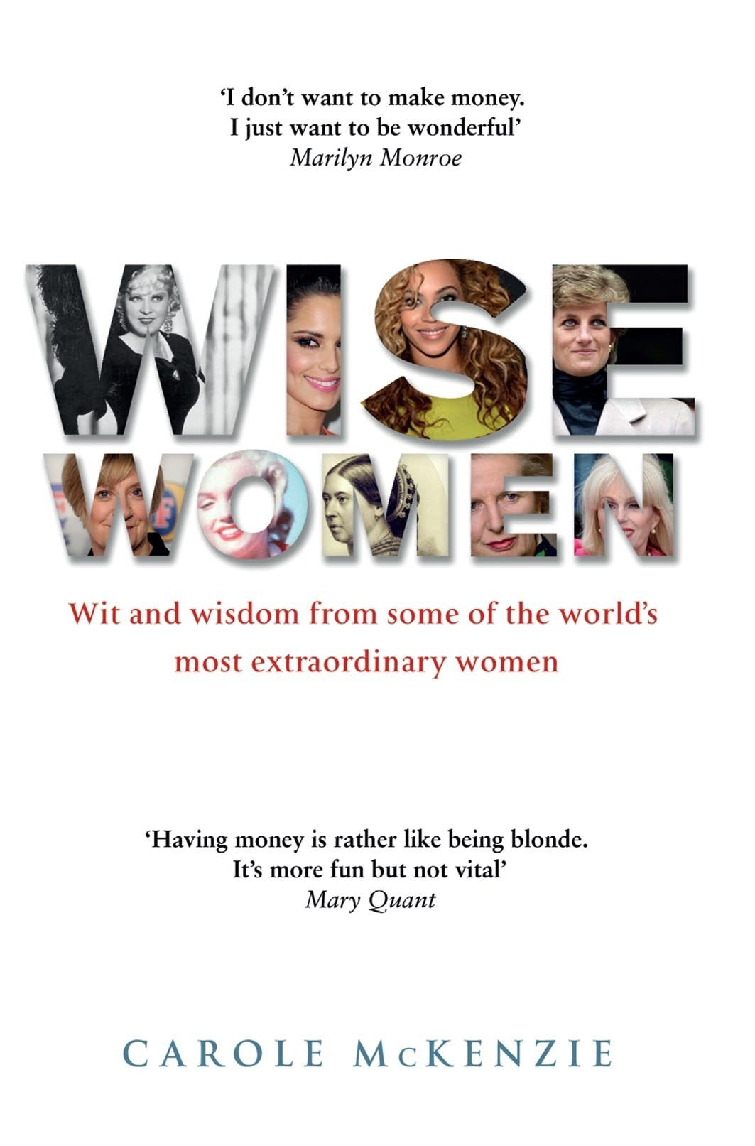 Wise Women: Wit and Wisdom from Some of the World’s Most Extraordinary Women Social Sciences