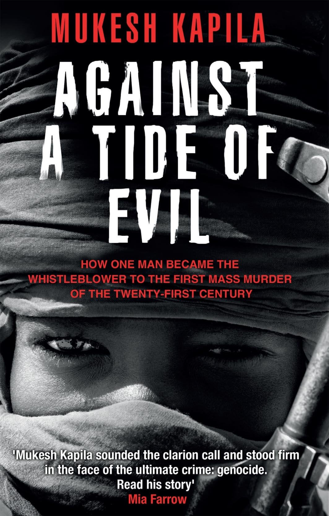 Against a Tide of Evil: How One Man Became the Whistleblower to the First Mass Murder of the Twenty-First Century Memories
