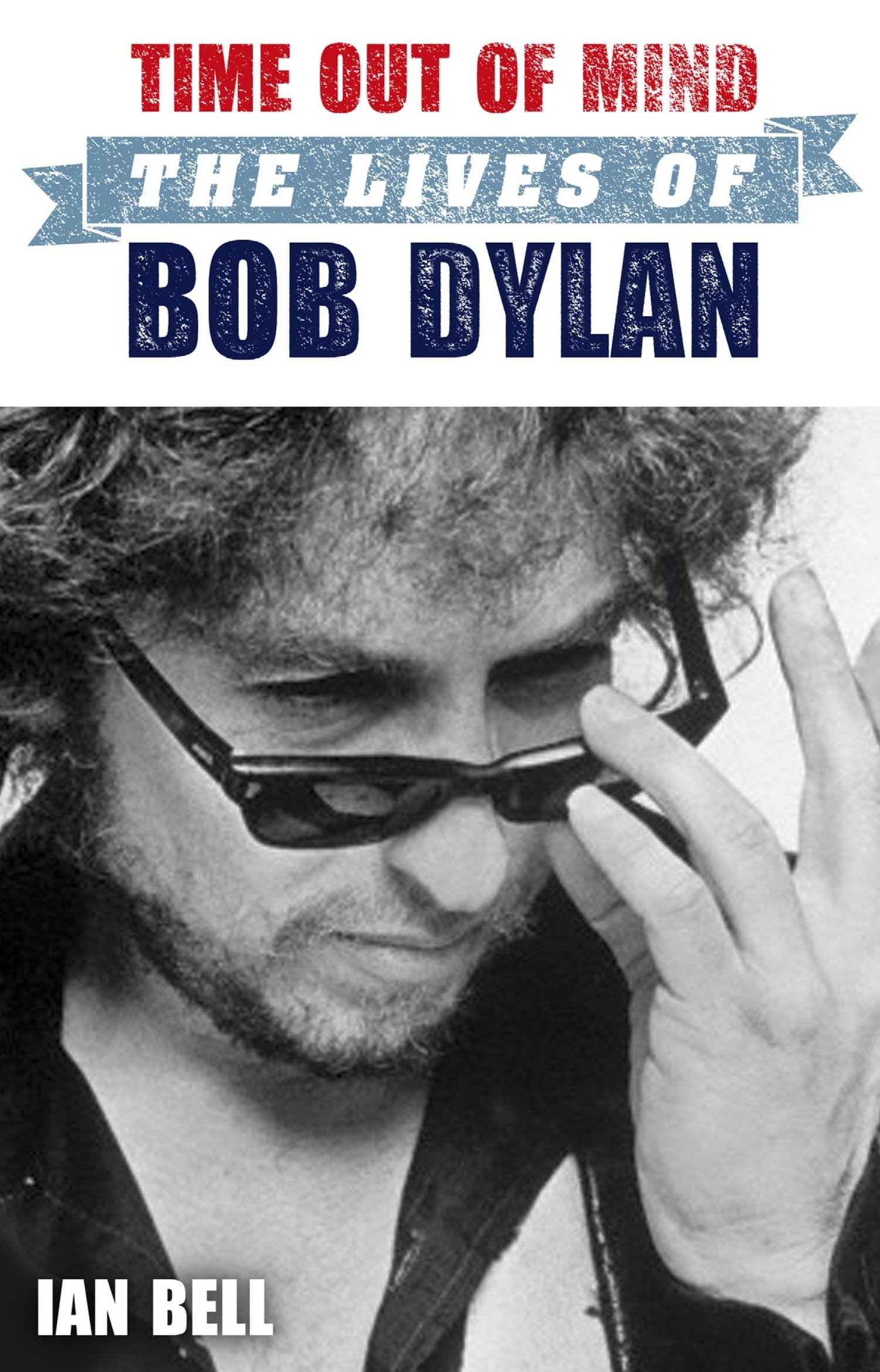 Time Out of Mind: The Lives of Bob Dylan Social Sciences