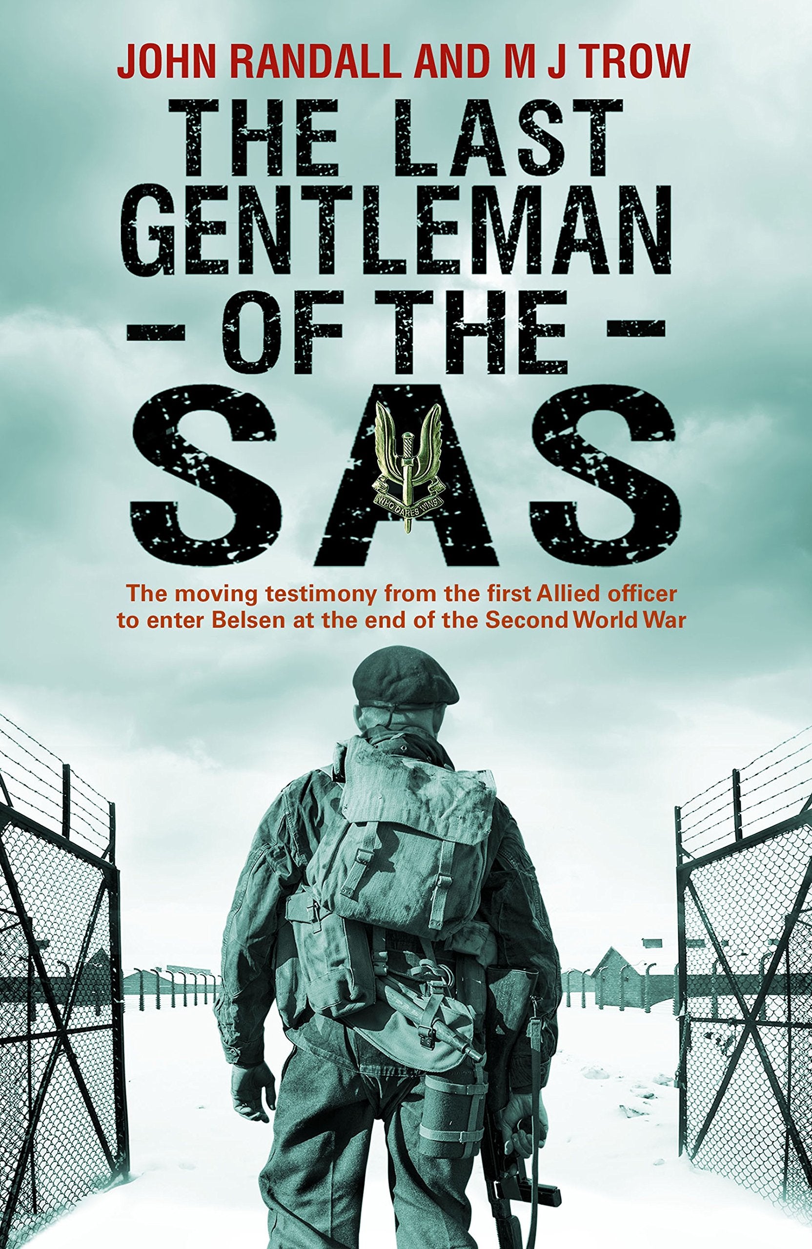 The Last Gentleman of the SAS: A Moving Testimony from the First Allied Officer to Enter Belsen at the End of the Second World War Politics & Society